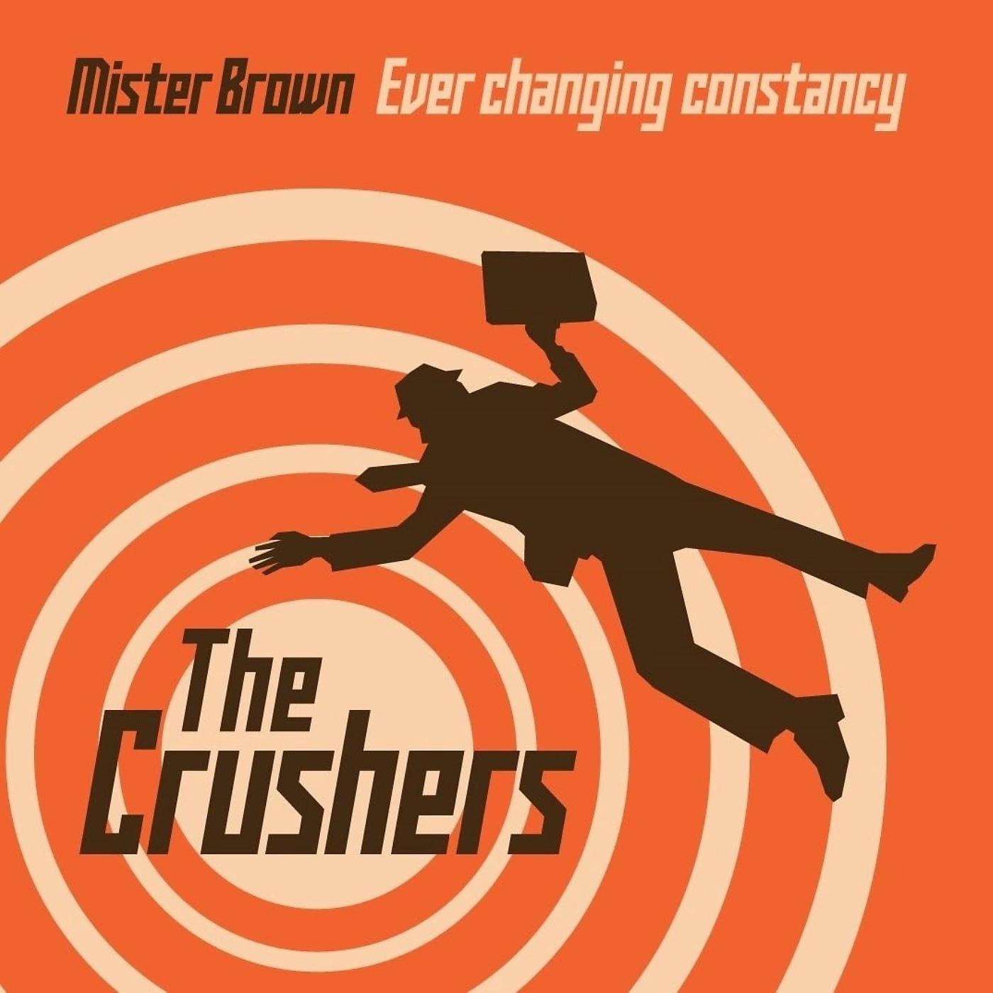 Постер альбома Mister Brown / Ever Changin Constancy