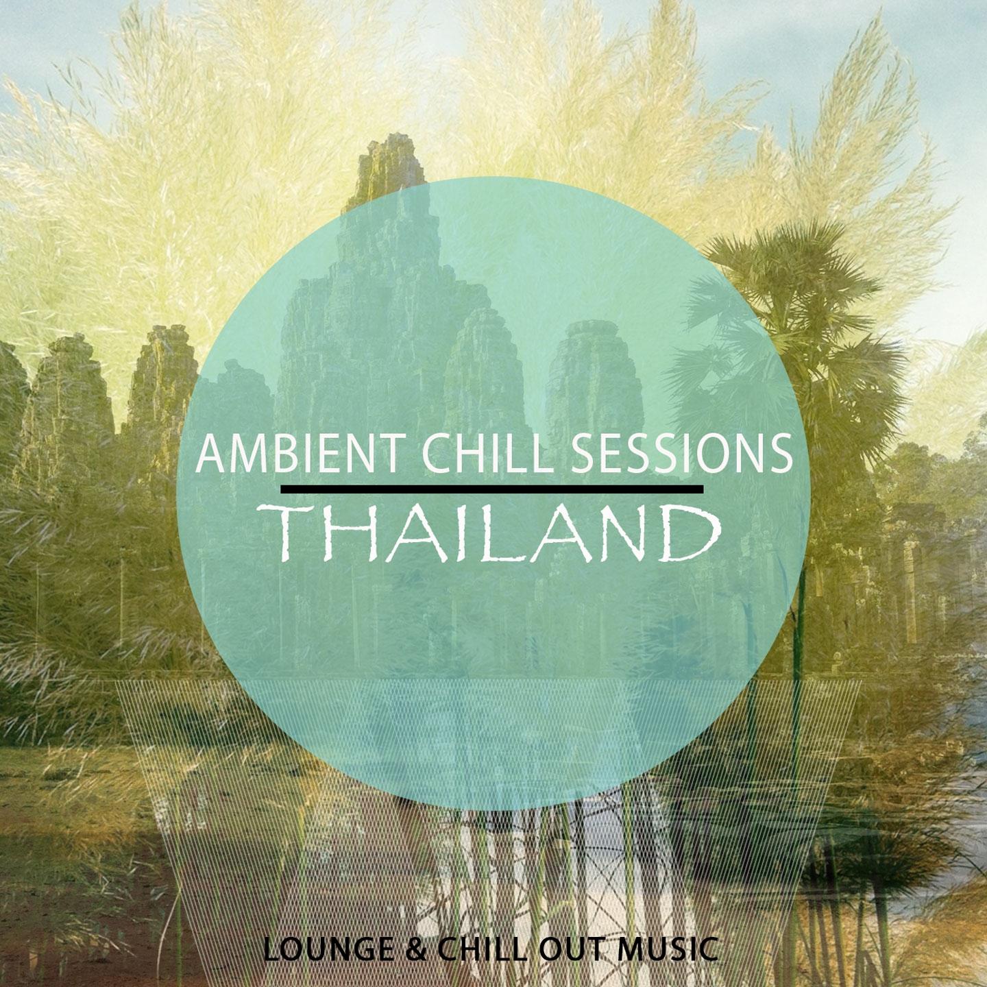Постер альбома Ambient Chill Sessions - Thailand, Vol. 1
