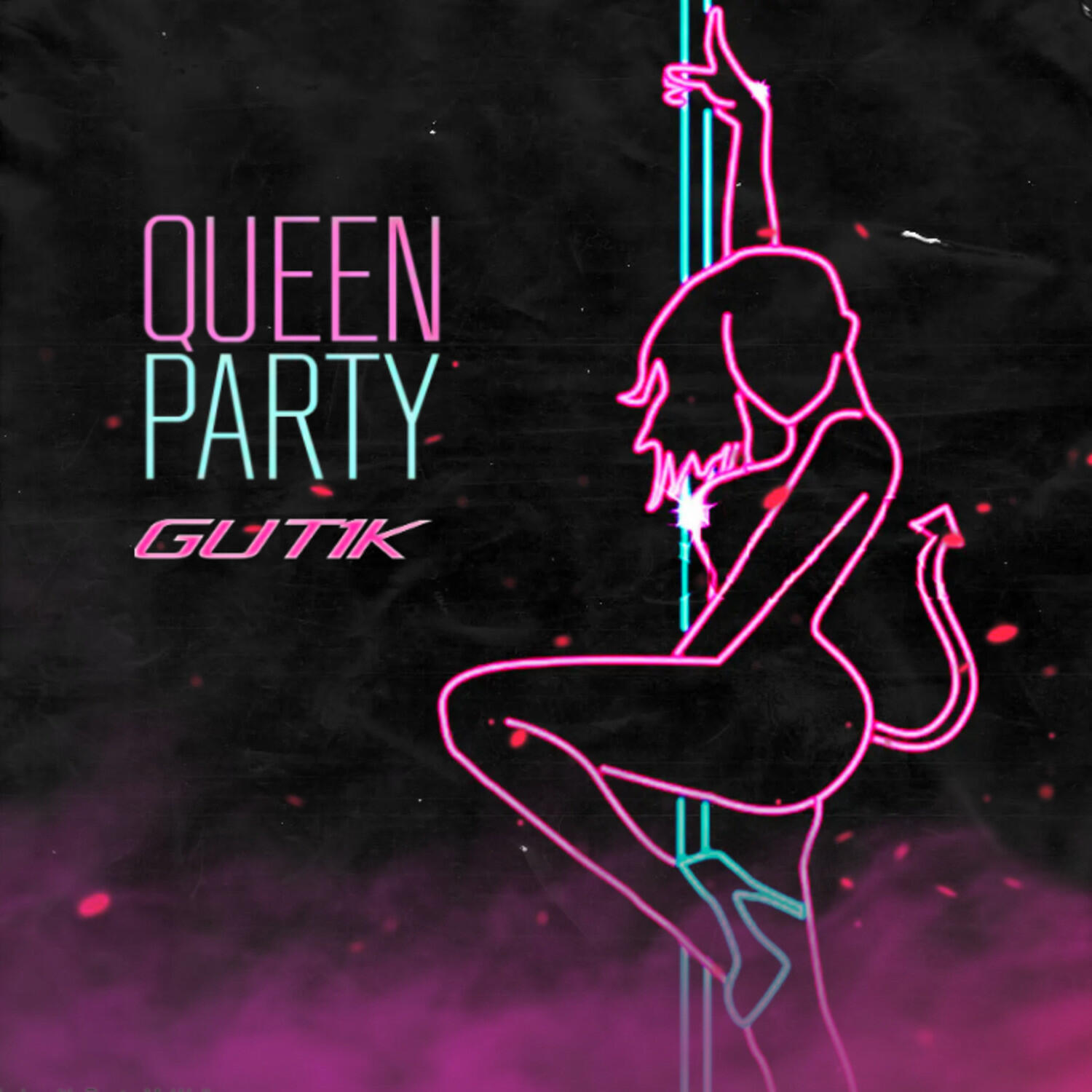 GUT1K - QUEEN PARTY (Prod. by K1RO)