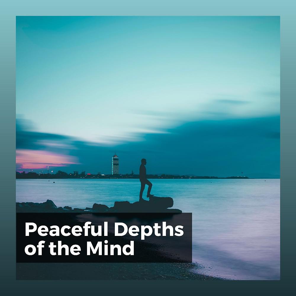 Постер альбома Peaceful Depths of the Mind