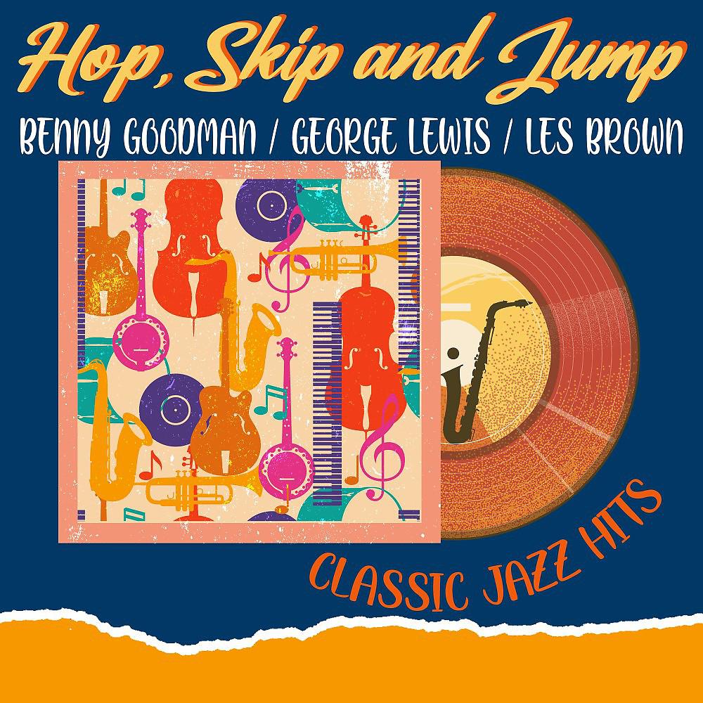 Постер альбома Hop, Skip and Jump (Classic Jazz Hits)