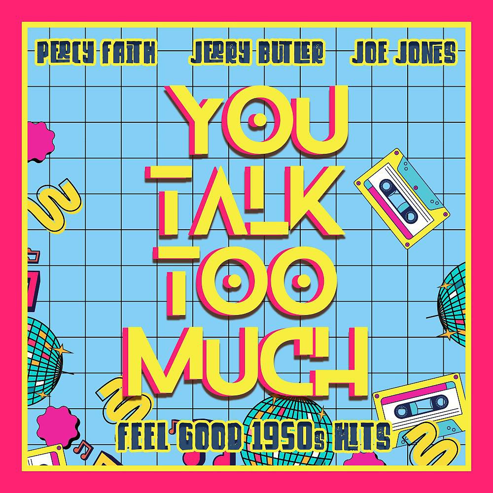 Постер альбома You Talk Too Much (Feel Good 1960s Hits)