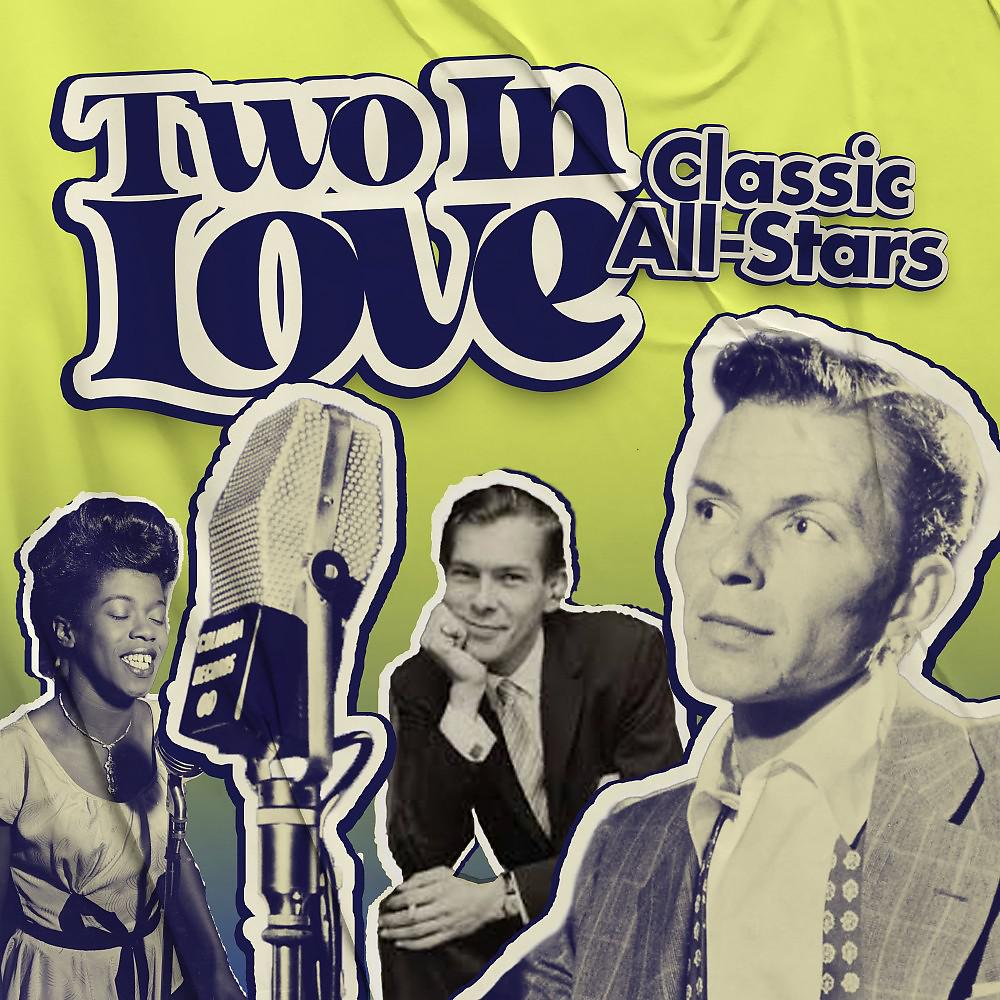 Постер альбома Two in Love (Classic All-Stars)