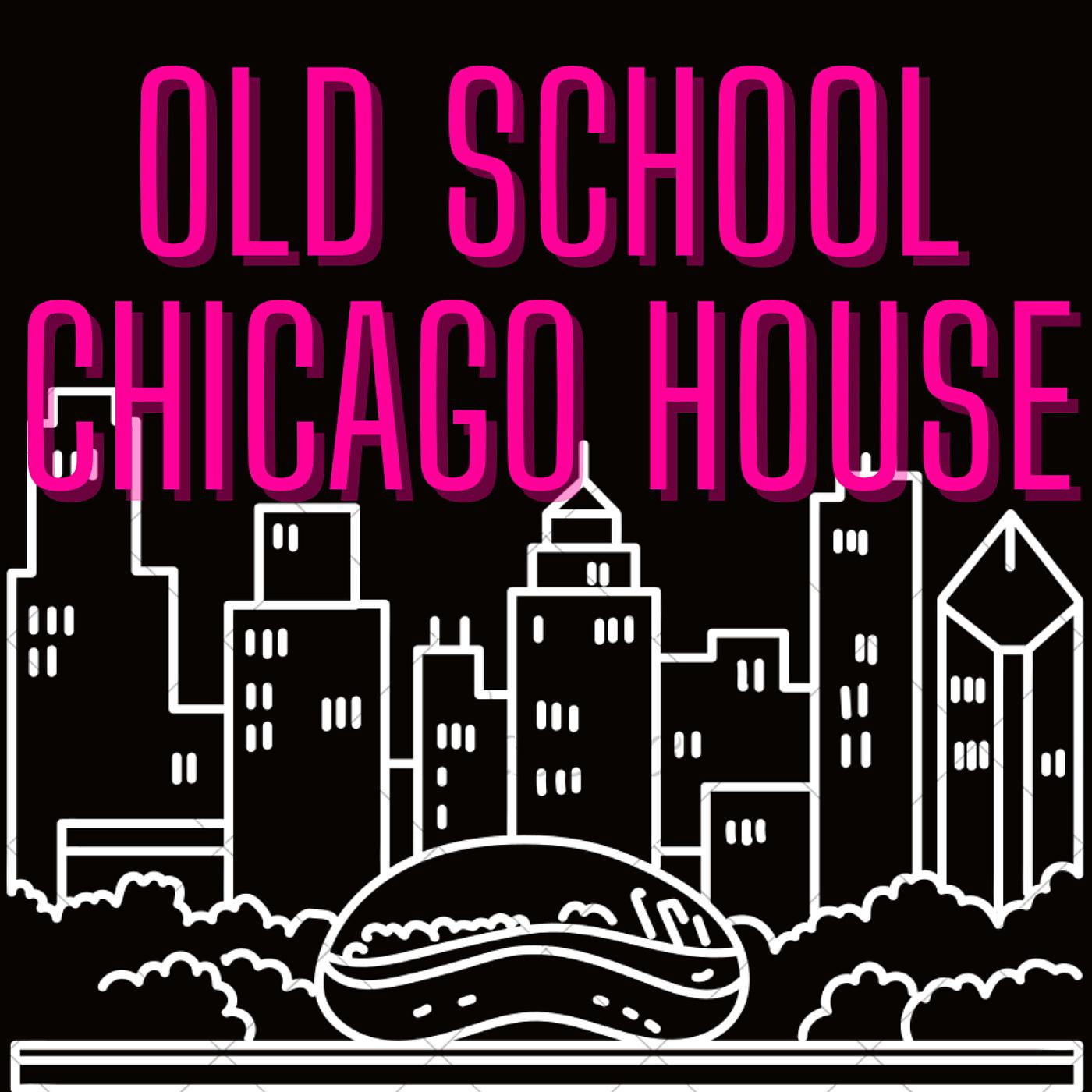 Постер альбома Old School Chicago House