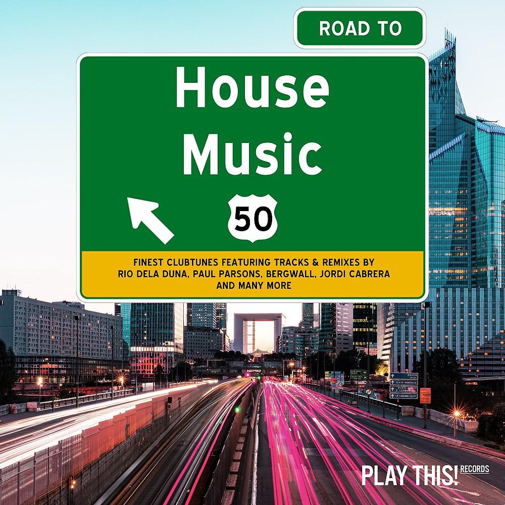 Постер альбома Road to House Music, Vol. 57