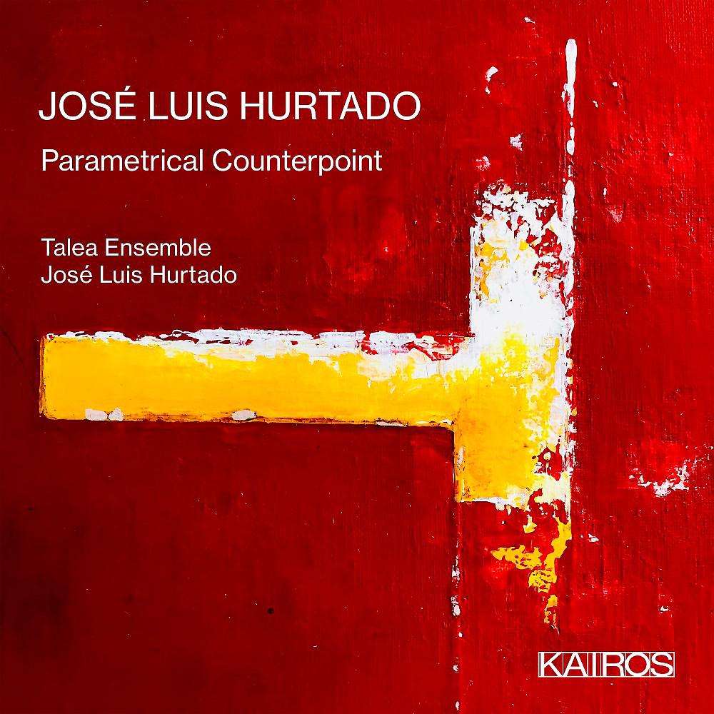 Постер альбома José Luis Hurtado: Parametrical Counterpoint