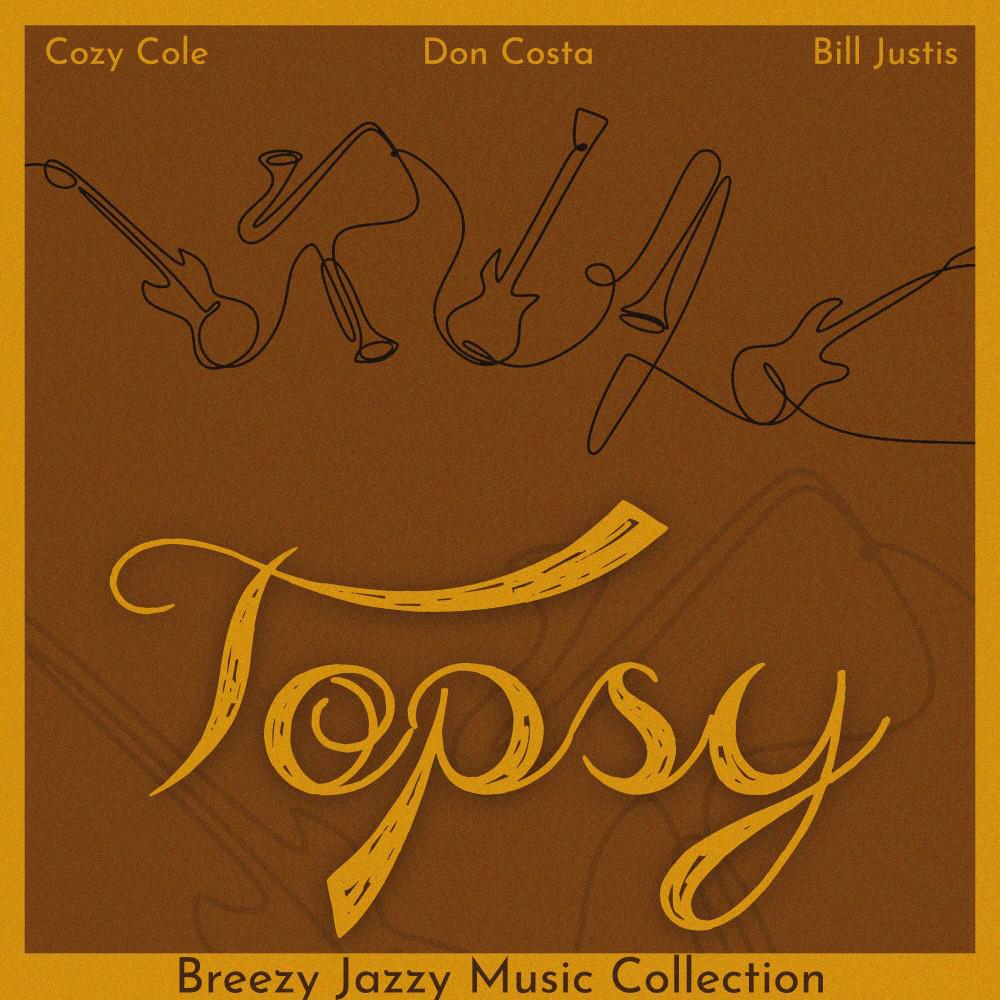 Постер альбома Topsy (Breezy Jazzy Music Collection)