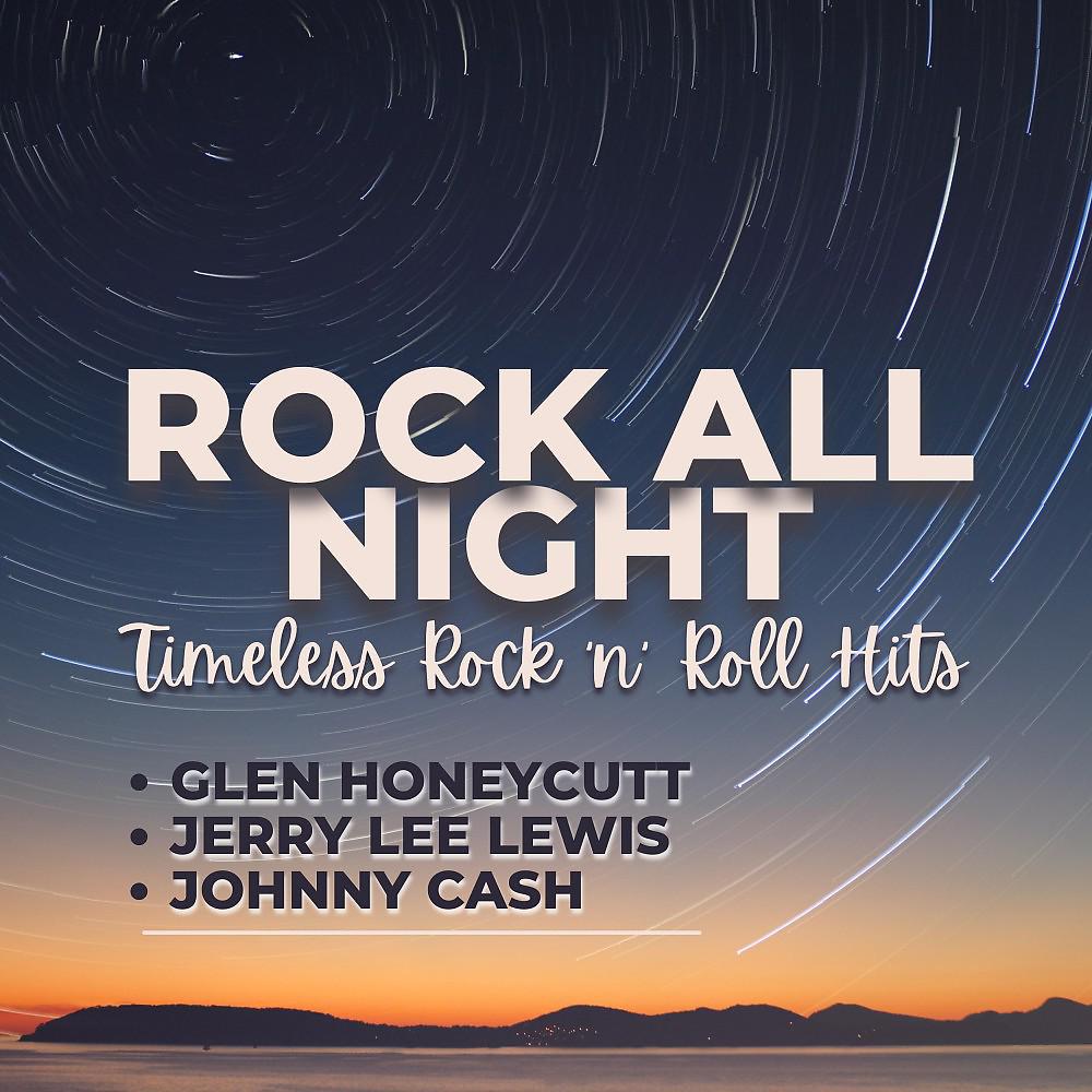 Постер альбома Rock All Night (Timeless Rock 'n' Roll Hits)