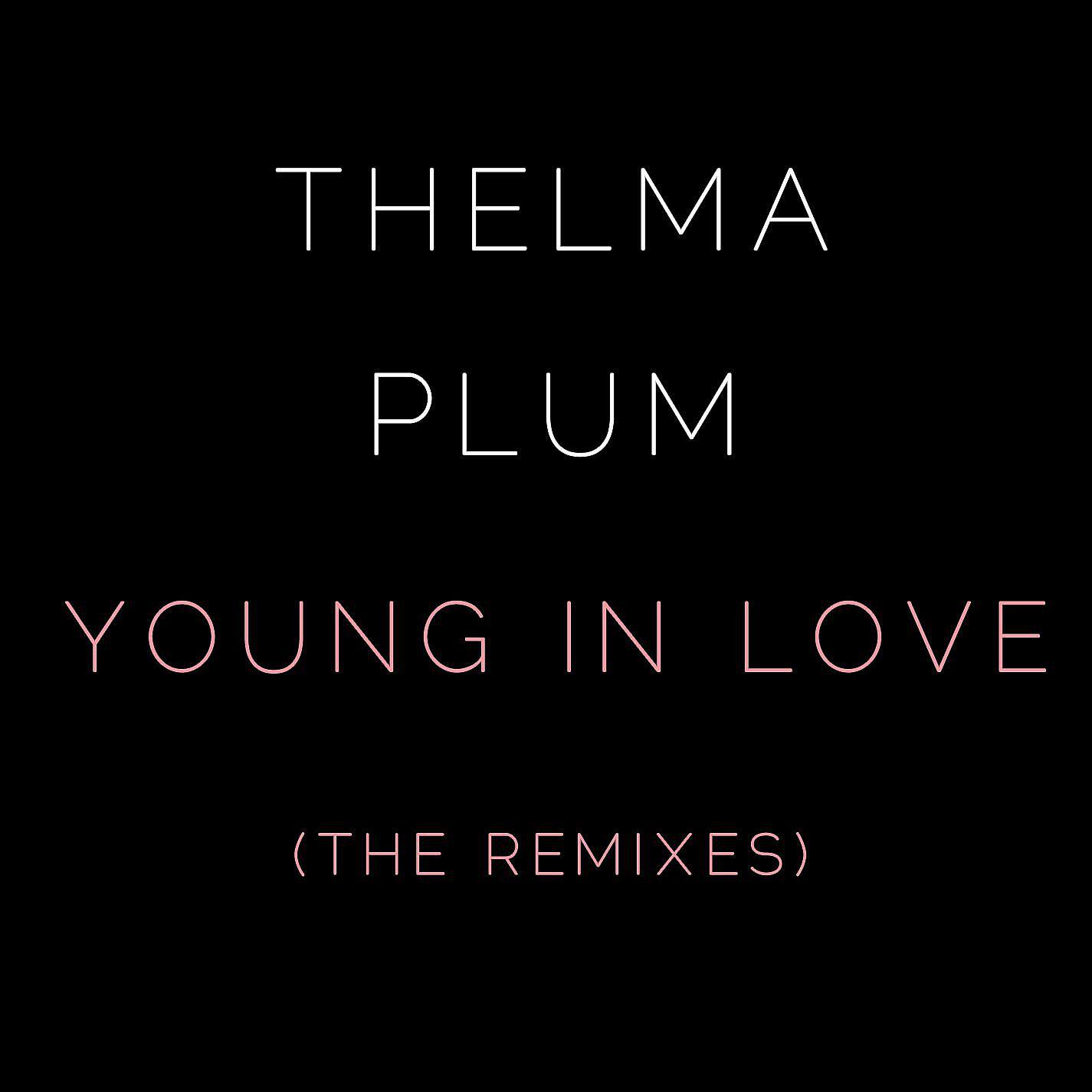 Thelma Plum - Young in Love (Yosi Horikawa Remix)