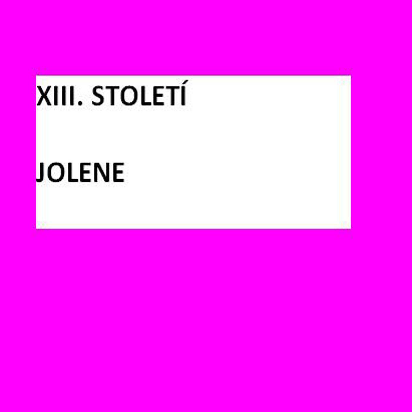 Xiii. Stoleti - Jolene
