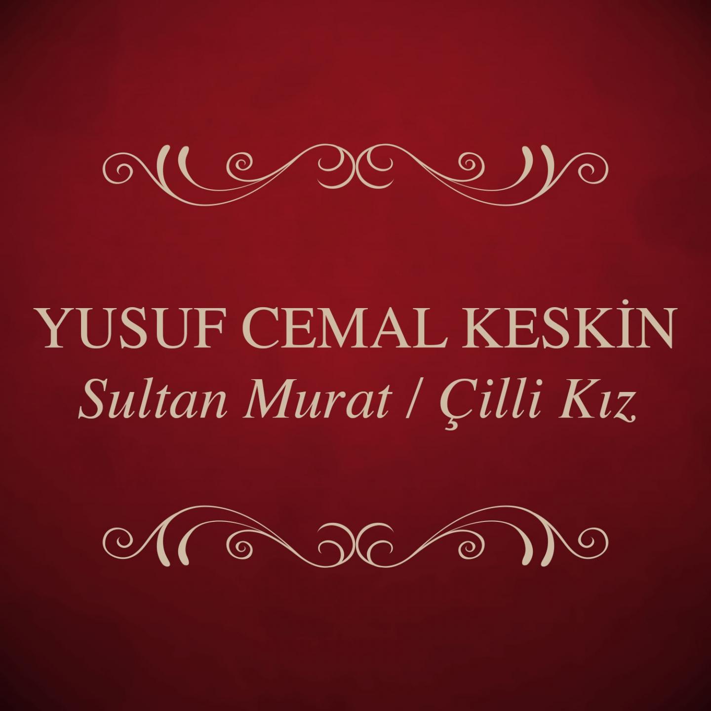 Постер альбома Sultan Murat / Çilli Kız