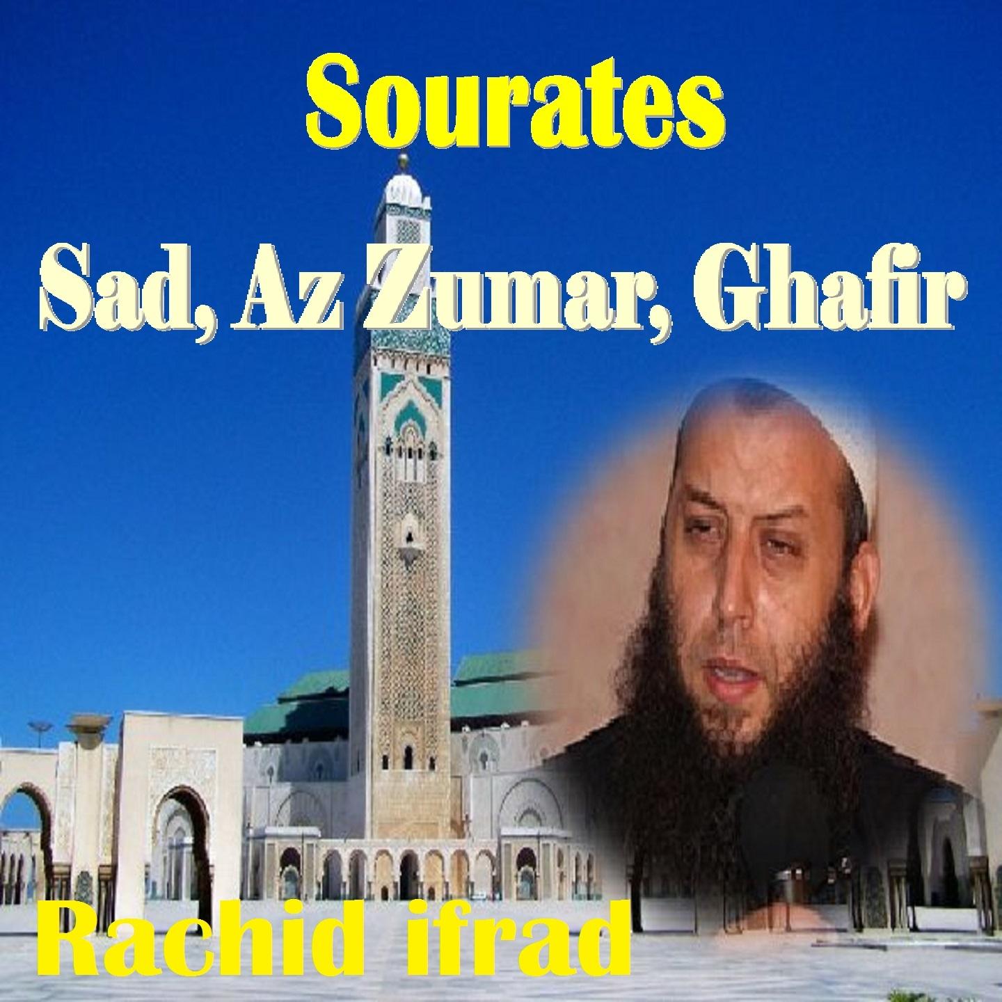 Постер альбома Sourates Sad, Az Zumar, Ghafir