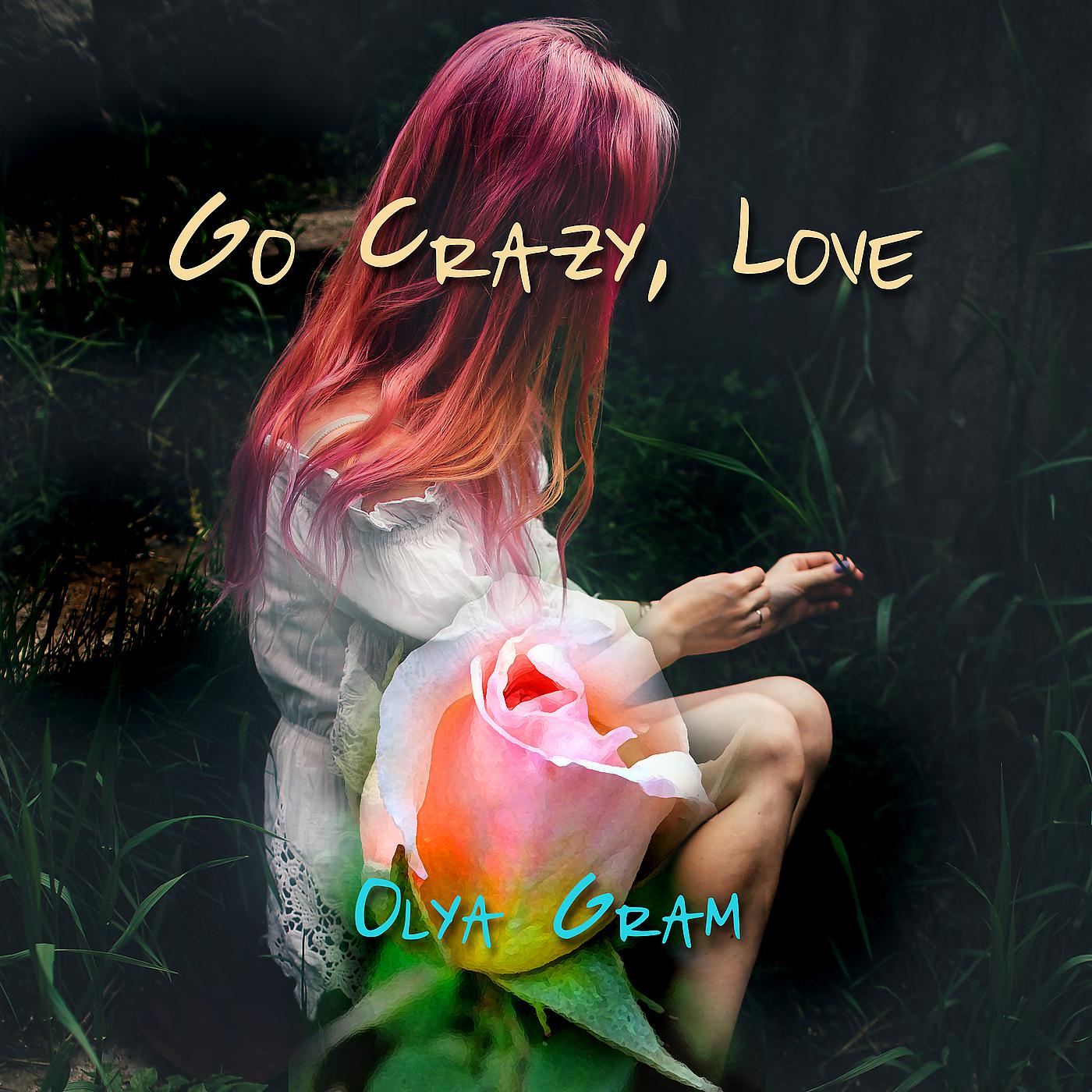 Постер альбома Go Crazy, Love