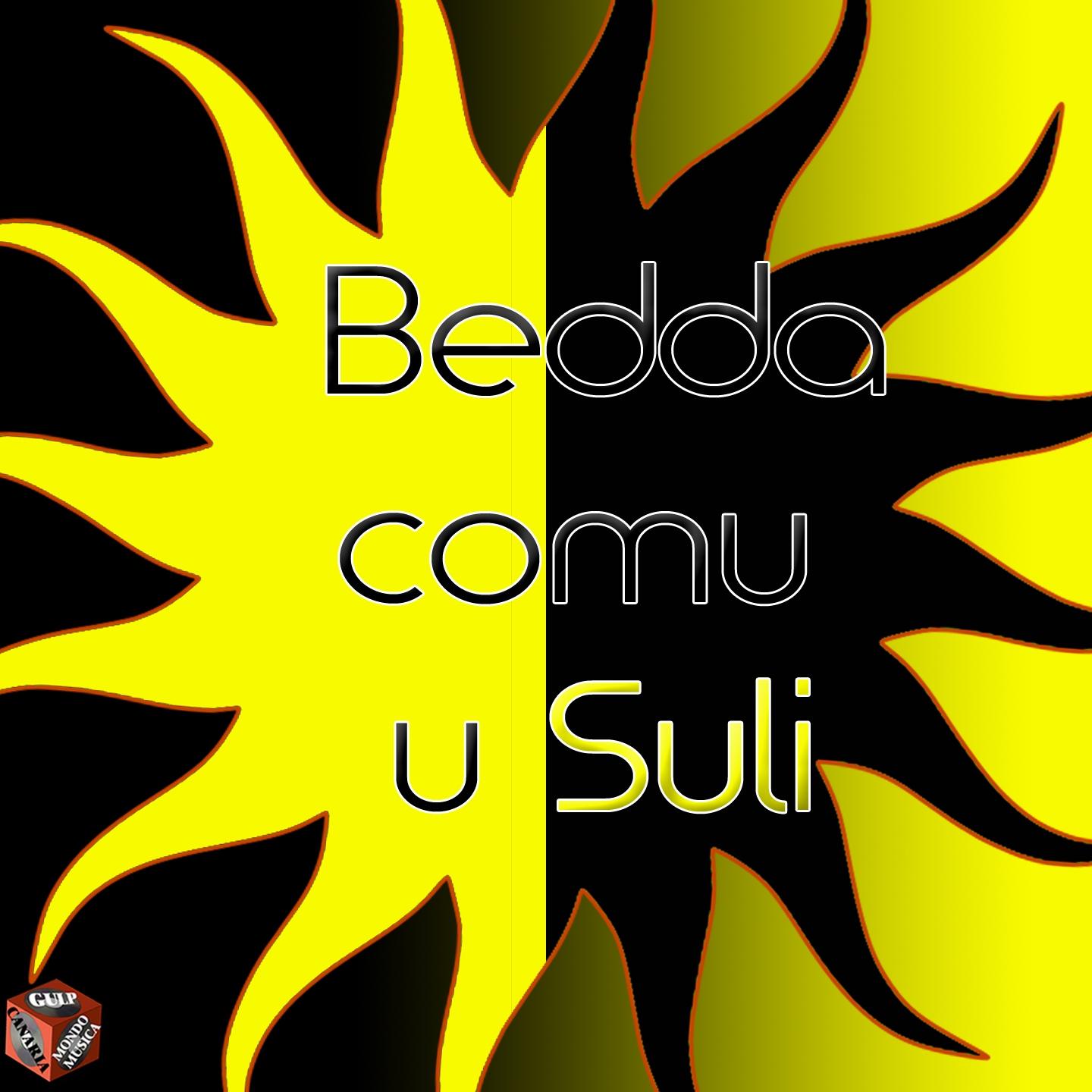 Постер альбома Bedda comu u suli