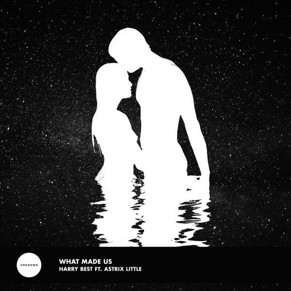 Harry Best - What Made Us (feat. Astrix Little) (Colour Castle Remix)
