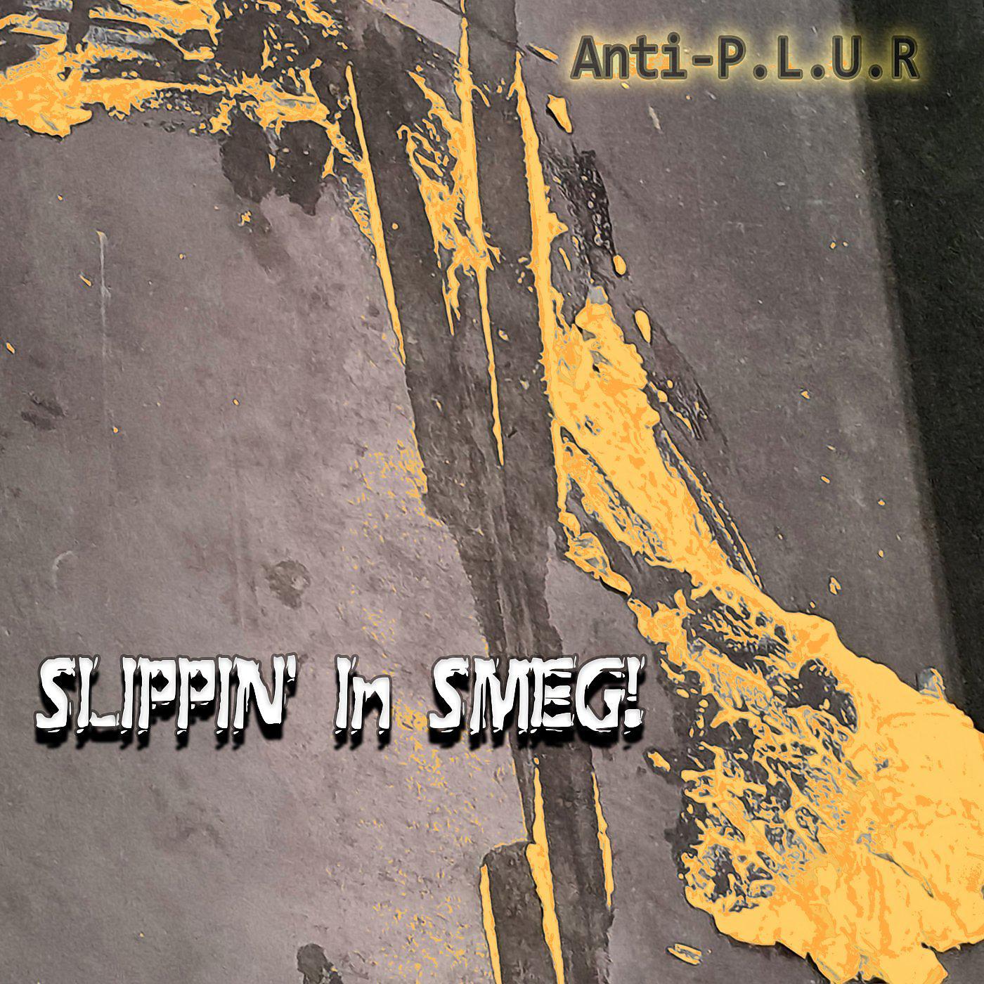 Постер альбома Slippin' In Smeg!