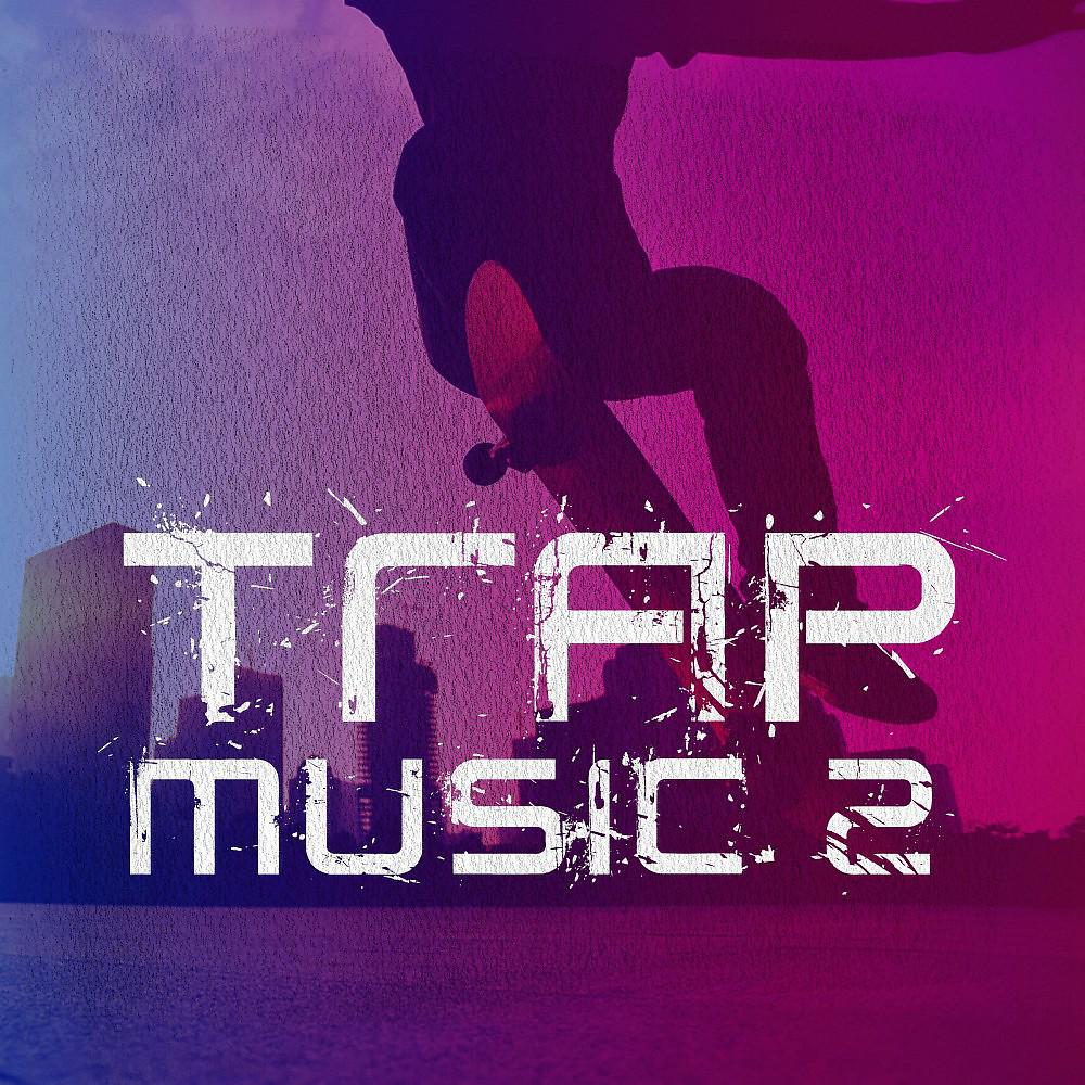 Постер альбома Trap Music, Vol. 2