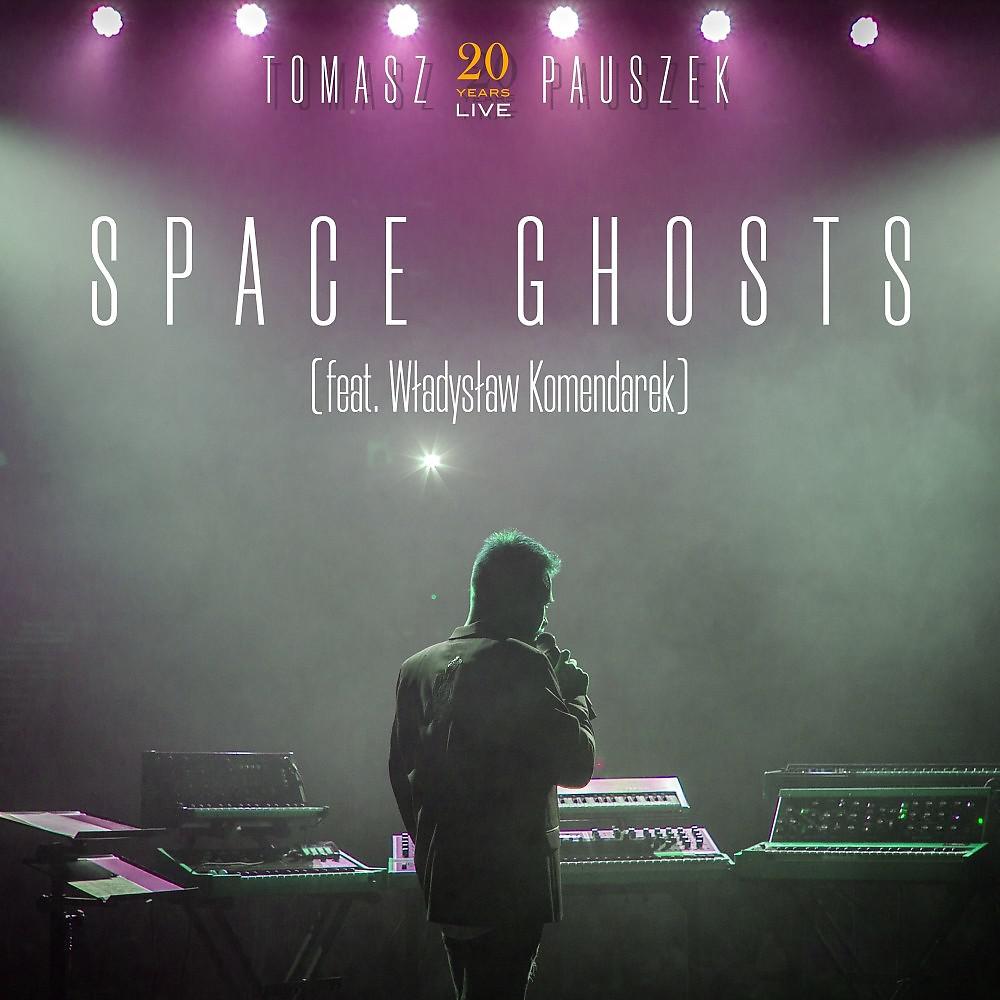 Постер альбома Space Ghosts (20 Years Live)