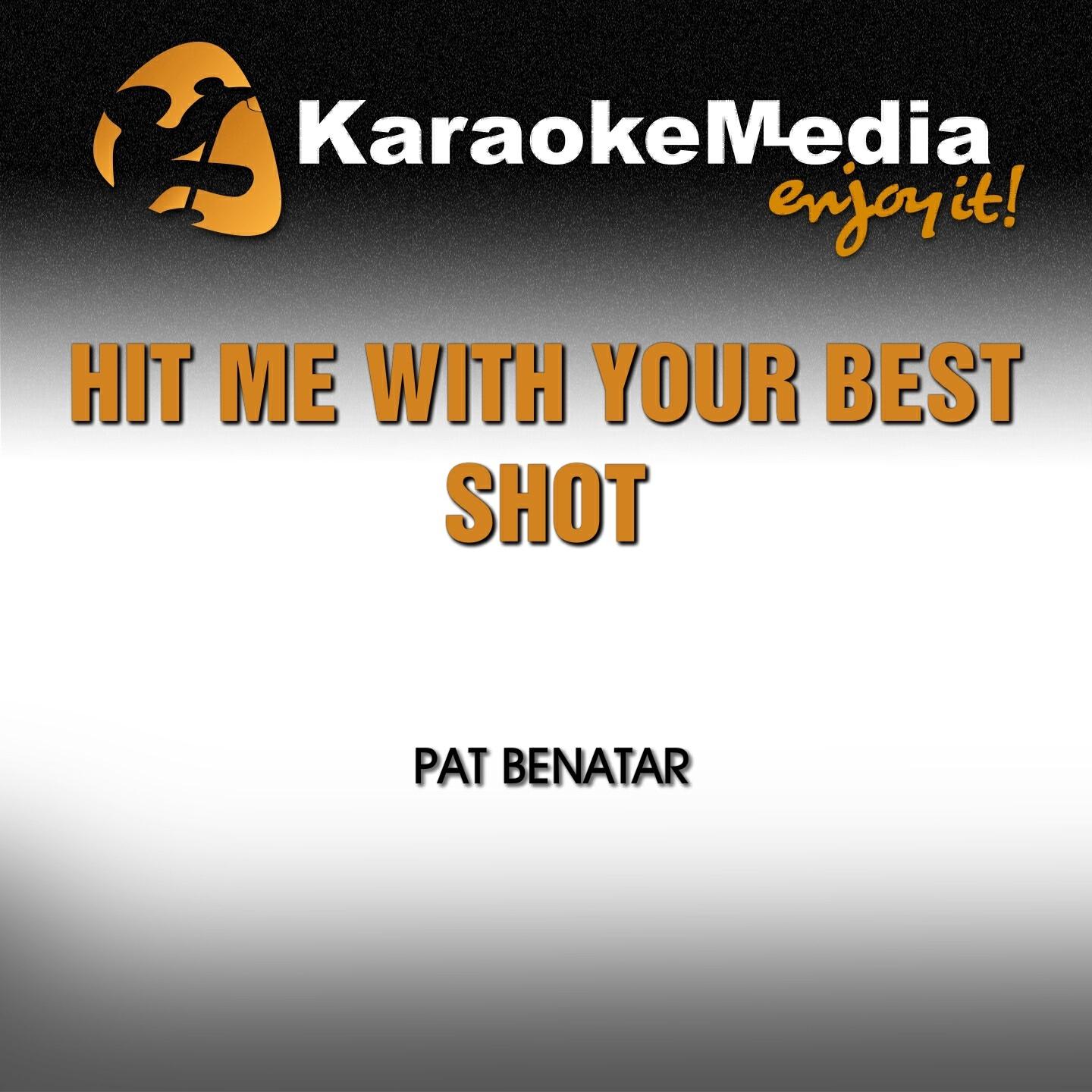 Karaokemedia - Hit Me With Your Best Shot (Karaoke Version) [In The Style Of Pat Benatar]