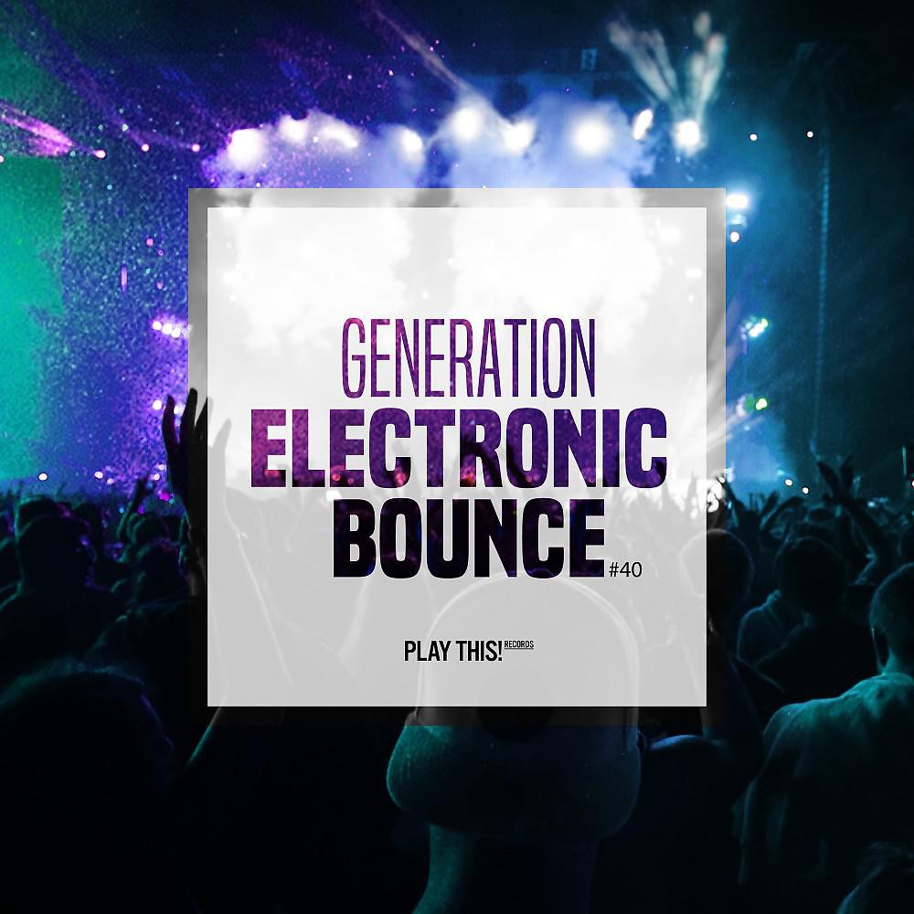 Постер альбома Generation Electronic Bounce, Vol. 40