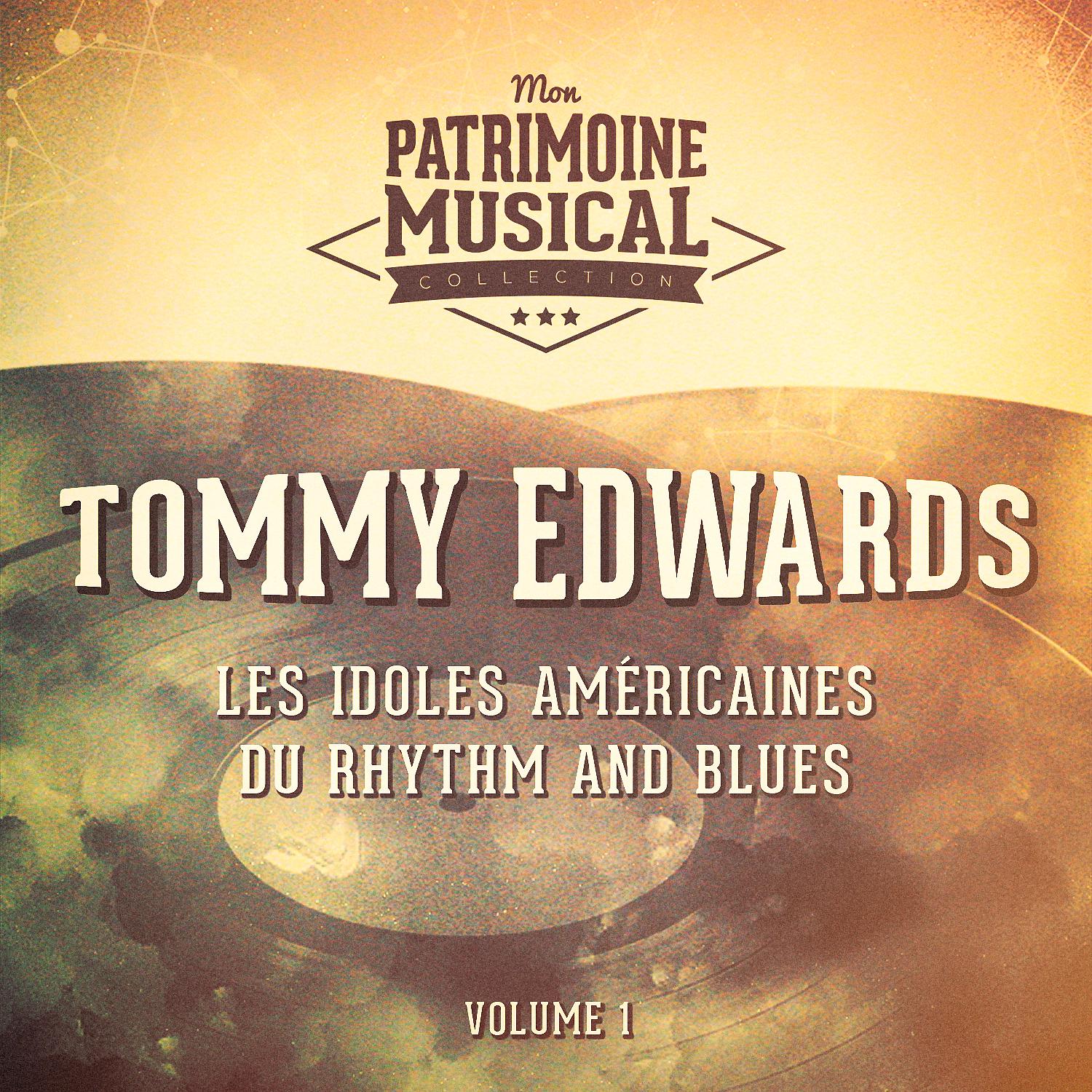 Постер альбома Les idoles américaines du rhythm and blues : Tommy Edwards, Vol. 1