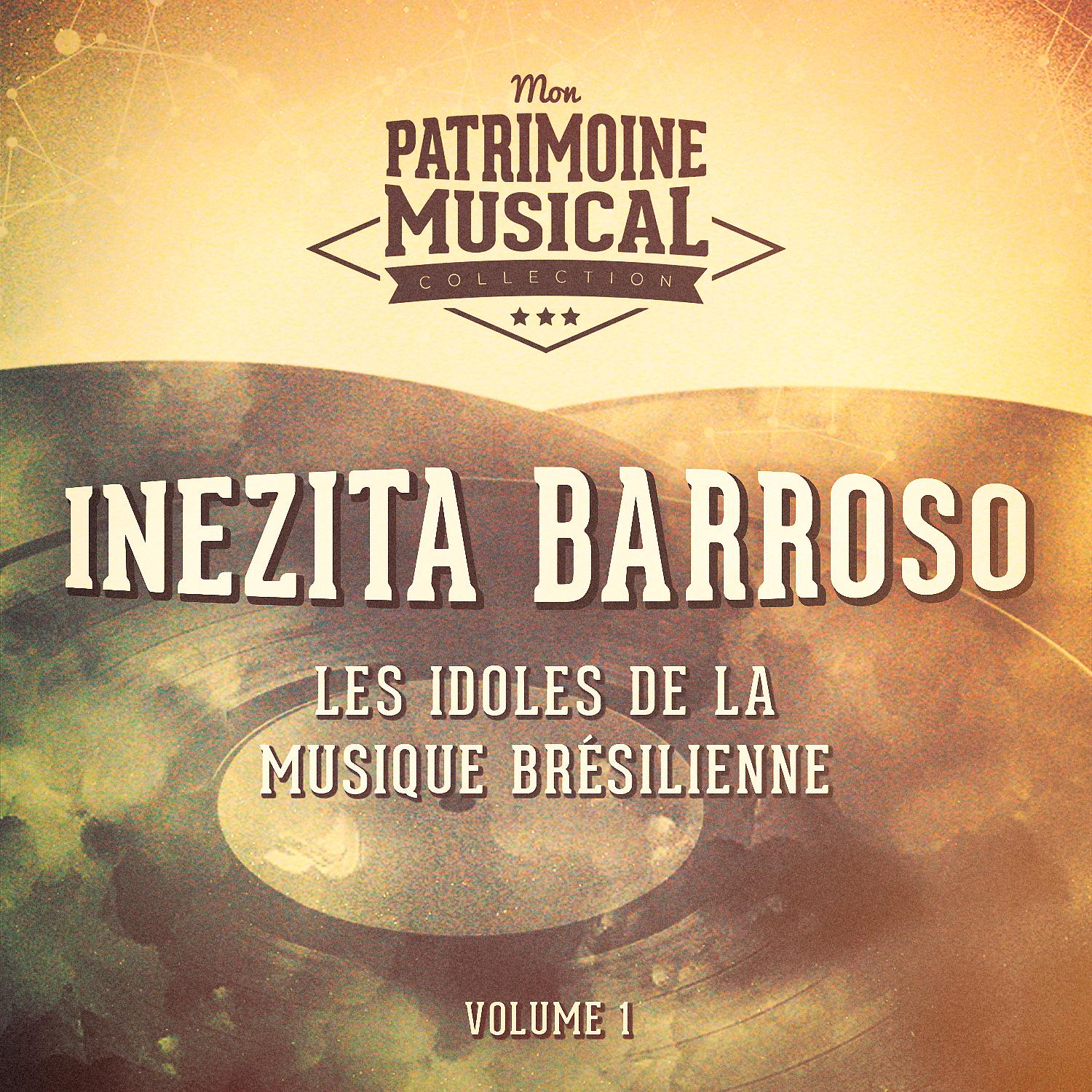 Постер альбома Les idoles de la musique brésilienne : Inezita Barroso, Vol. 1