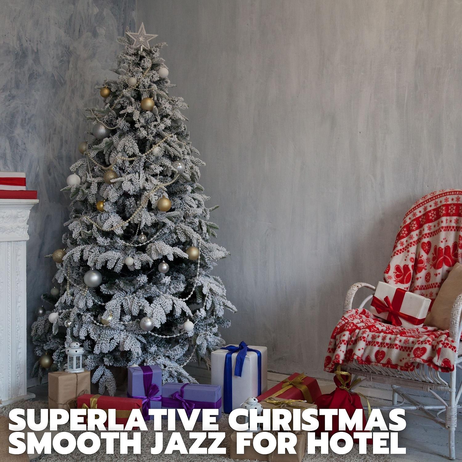 Постер альбома Superlative Christmas Smooth Jazz for Hotel