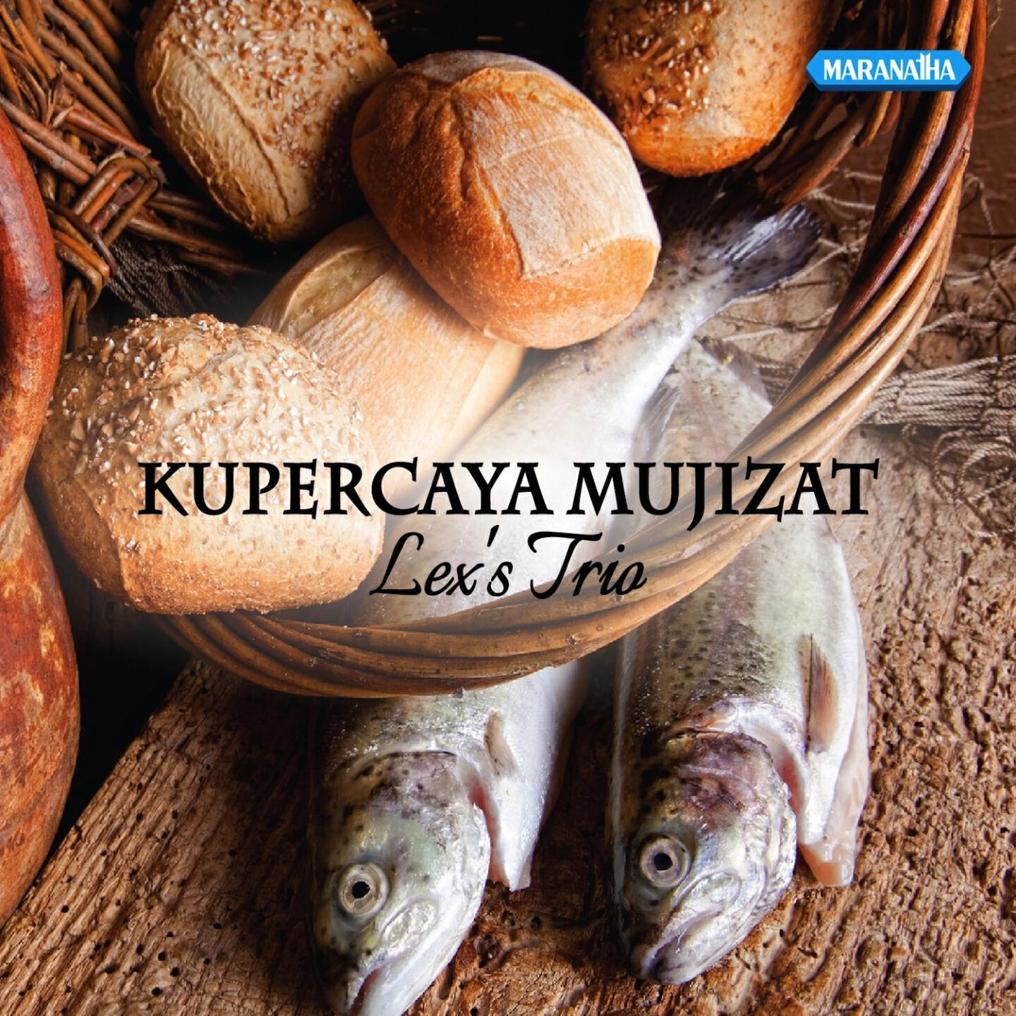 Lex's Trio - Kupercaya Mujizat