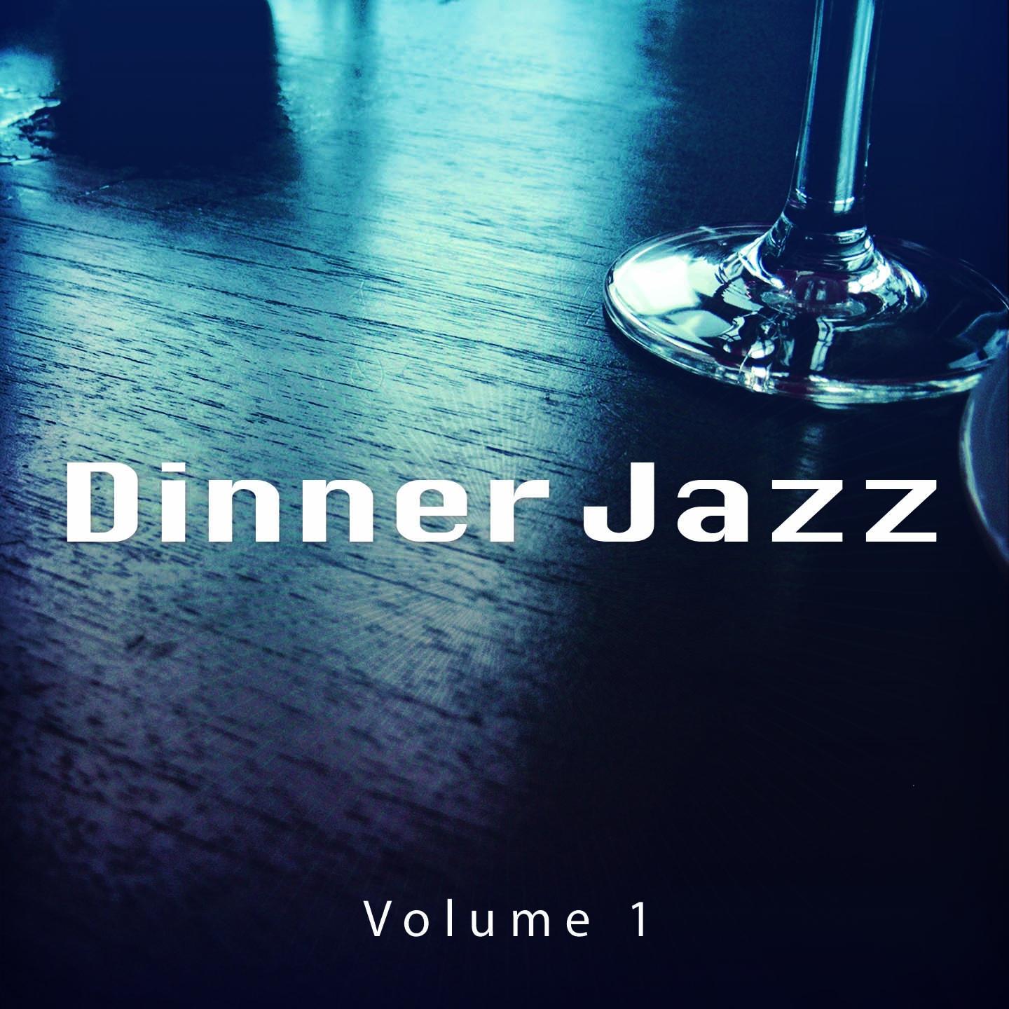 Постер альбома Dinner Jazz, Vol. 1 (Finest Relaxed Jazz and Lounge Tunes)