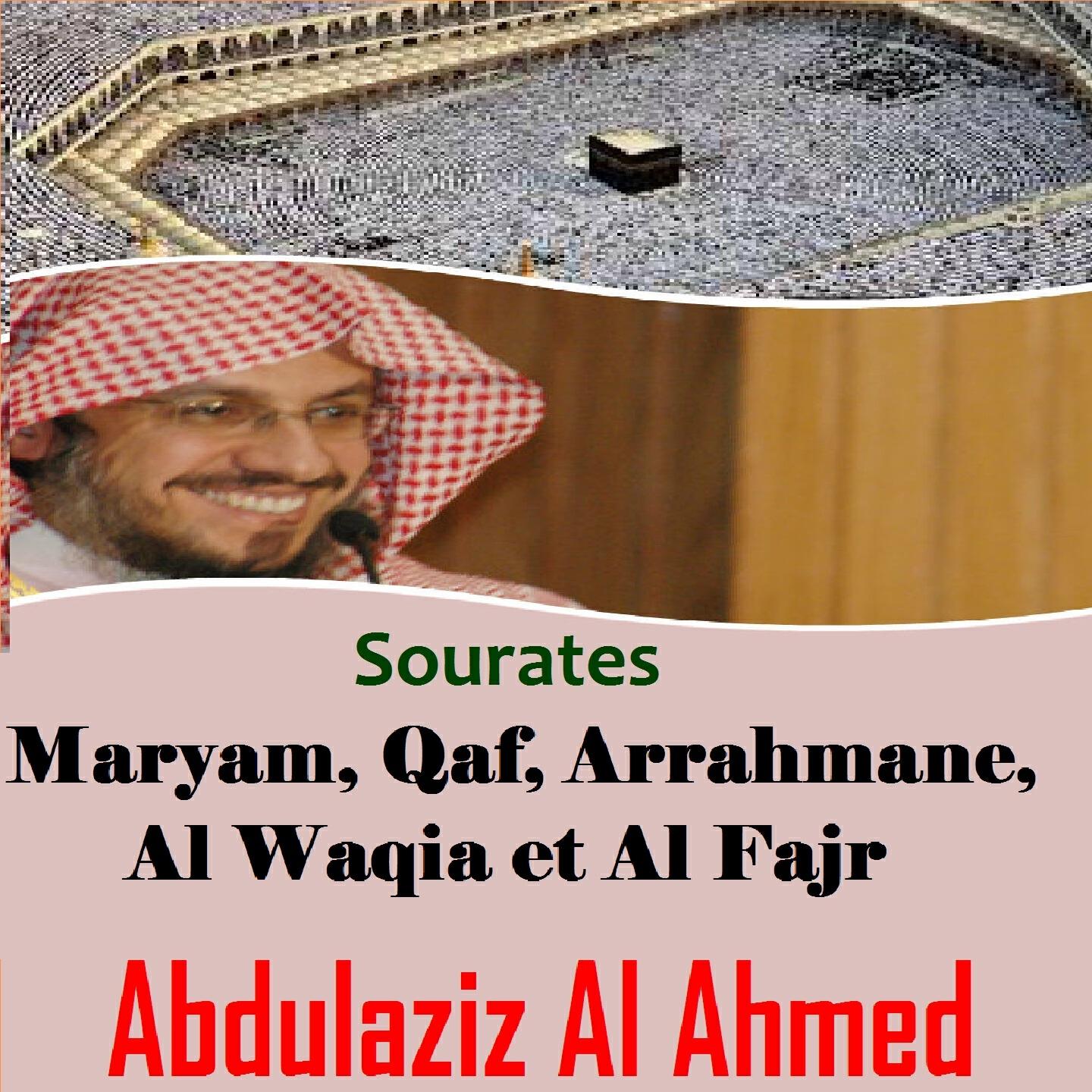 Abdulaziz Al Ahmed - Sourates Maryam, Qaf, Arrahmane, Al Waqia Et Al Fajr, Pt.2
