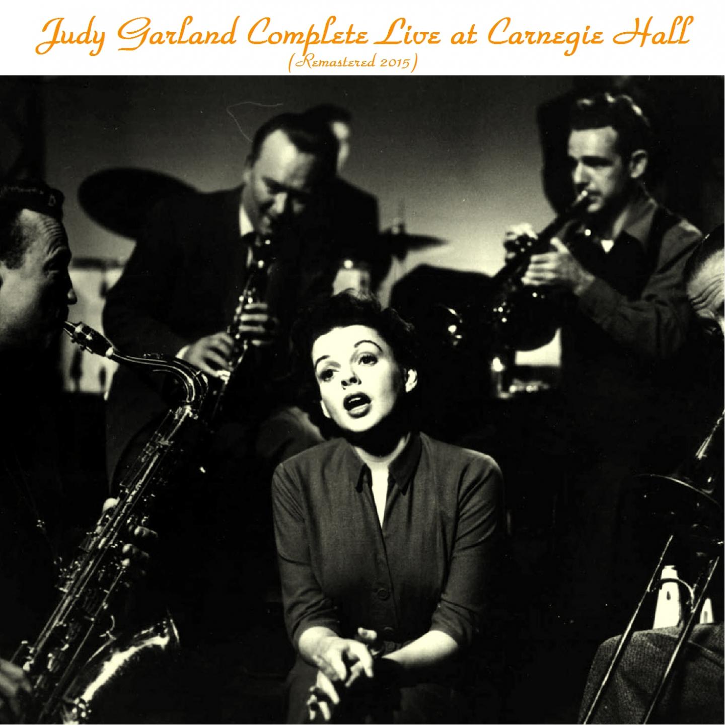 Постер альбома Complete Judy Garland at Carnegie Hall (Remastered 2015)