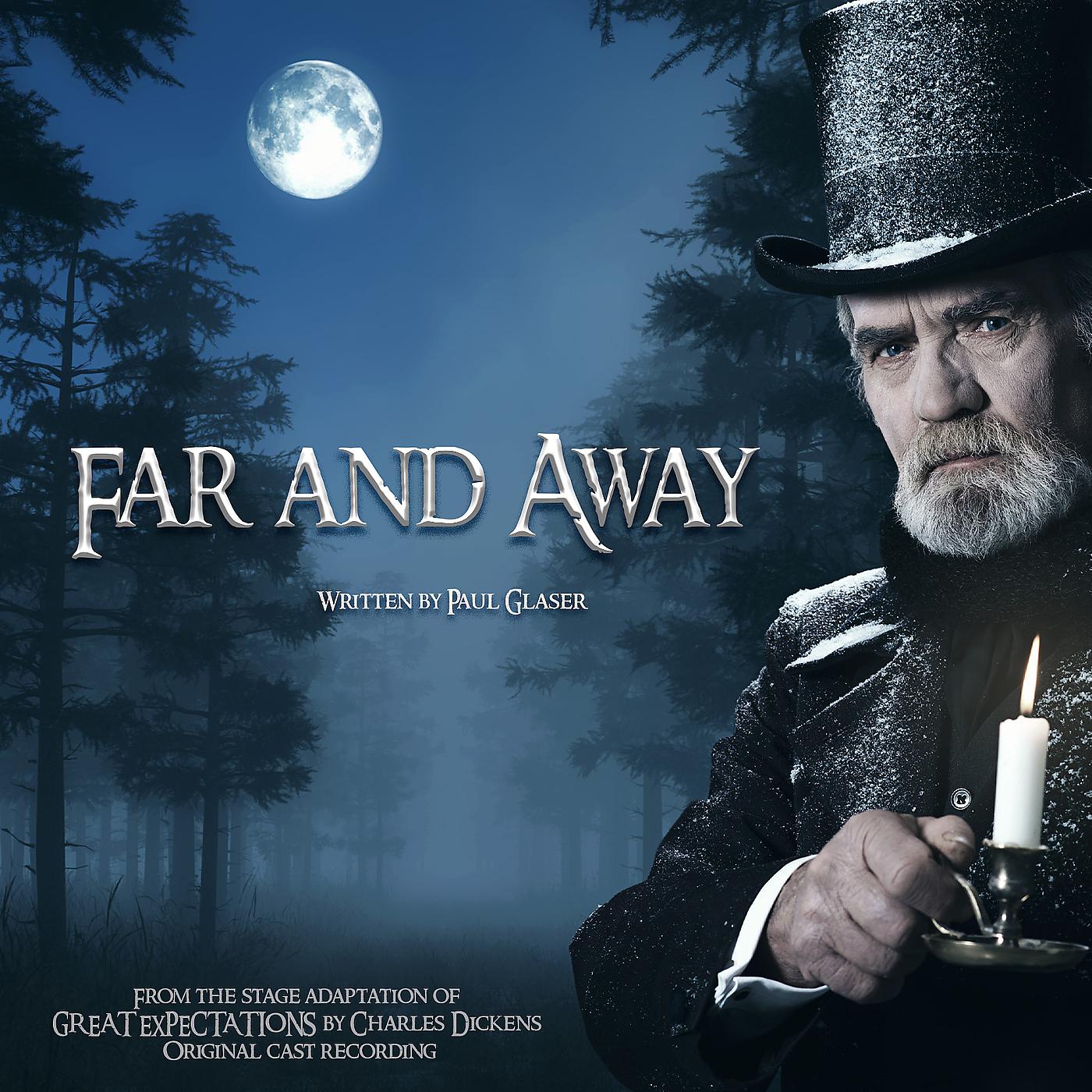 Постер альбома Far and Away (From the Stage Adaptation of Great Expectations by Charles Dickens Original Cast Recording)
