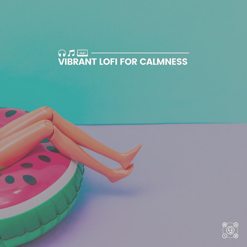 Постер альбома Vibrant Lofi for Calmness