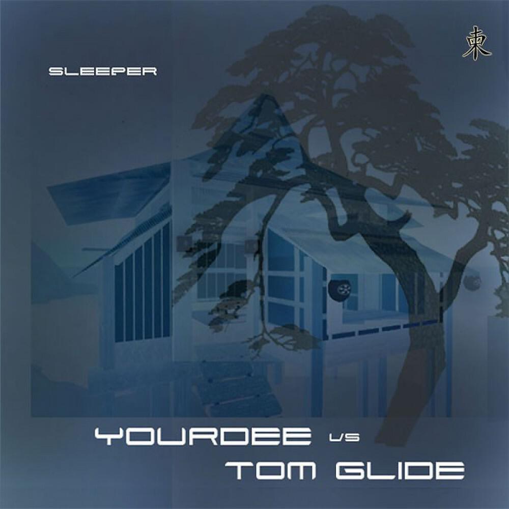 Yourdee vs. Tom Glide - Sleeper (Pop Your Extended)