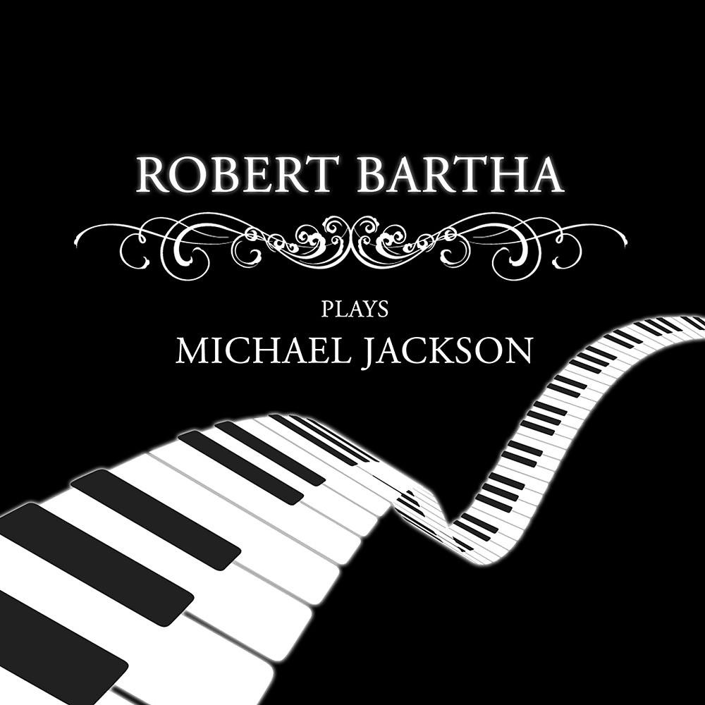 Постер альбома Robert Bartha Plays Michael Jackson