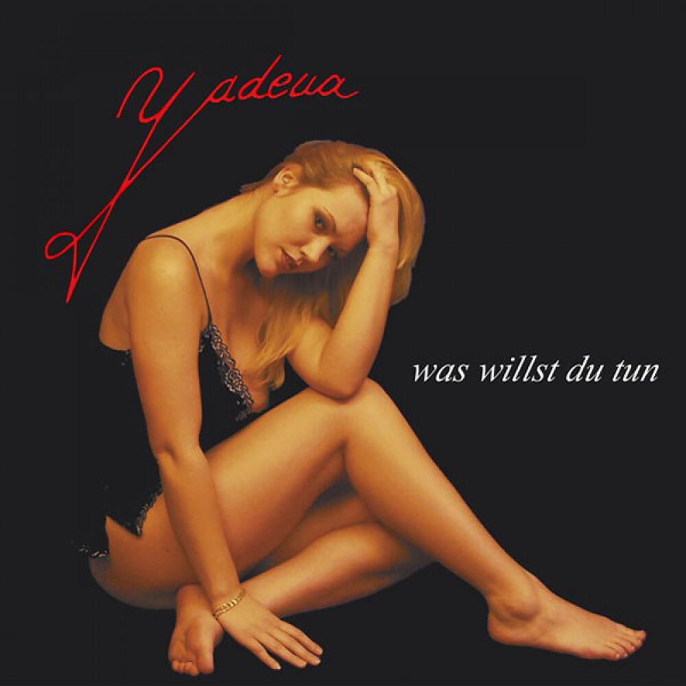 Yadena - Was Willst Du Tun