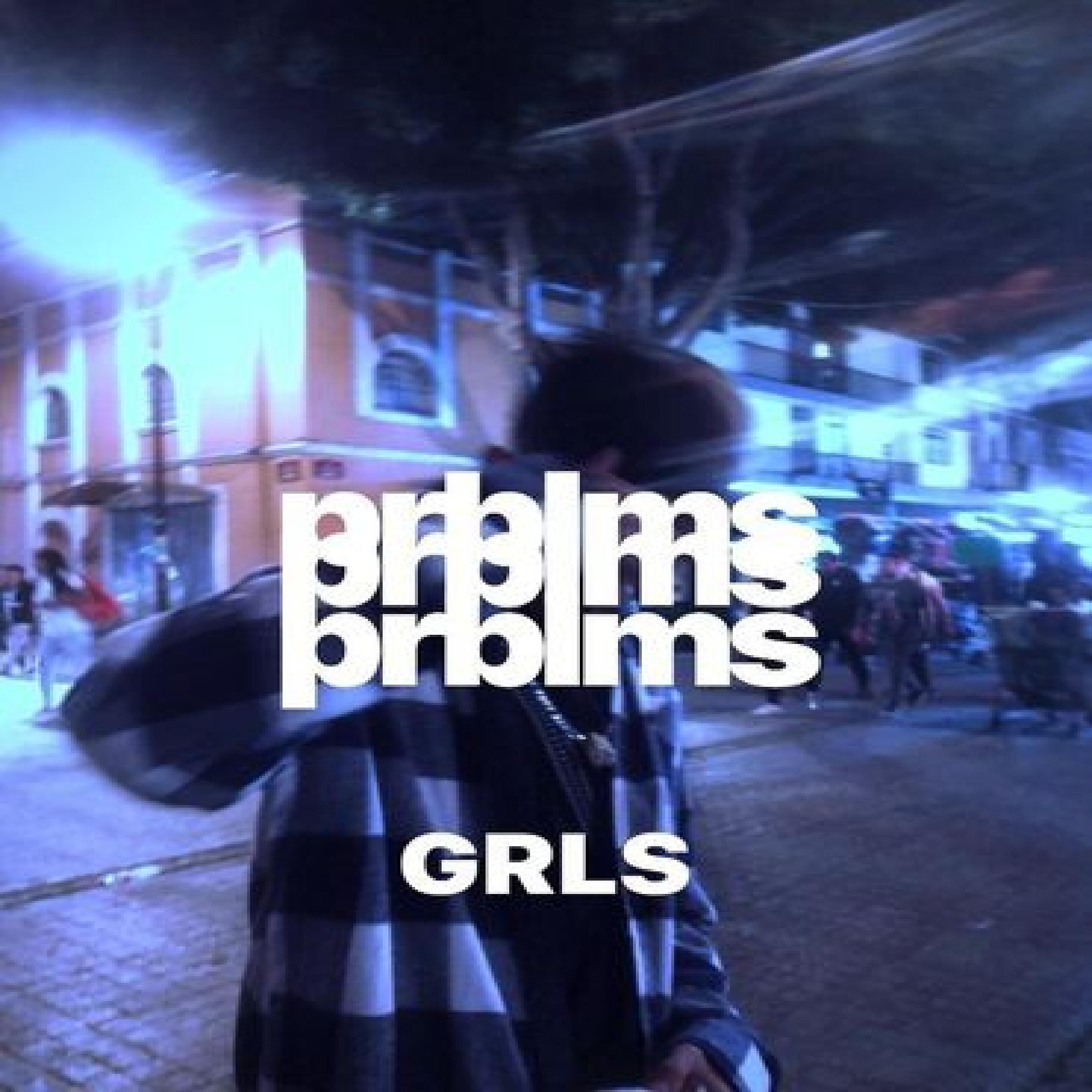 Постер альбома Prblms grls