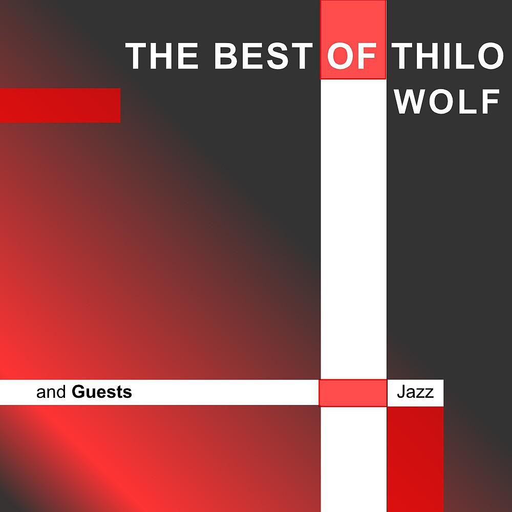 Постер альбома The Best of Thilo Wolf