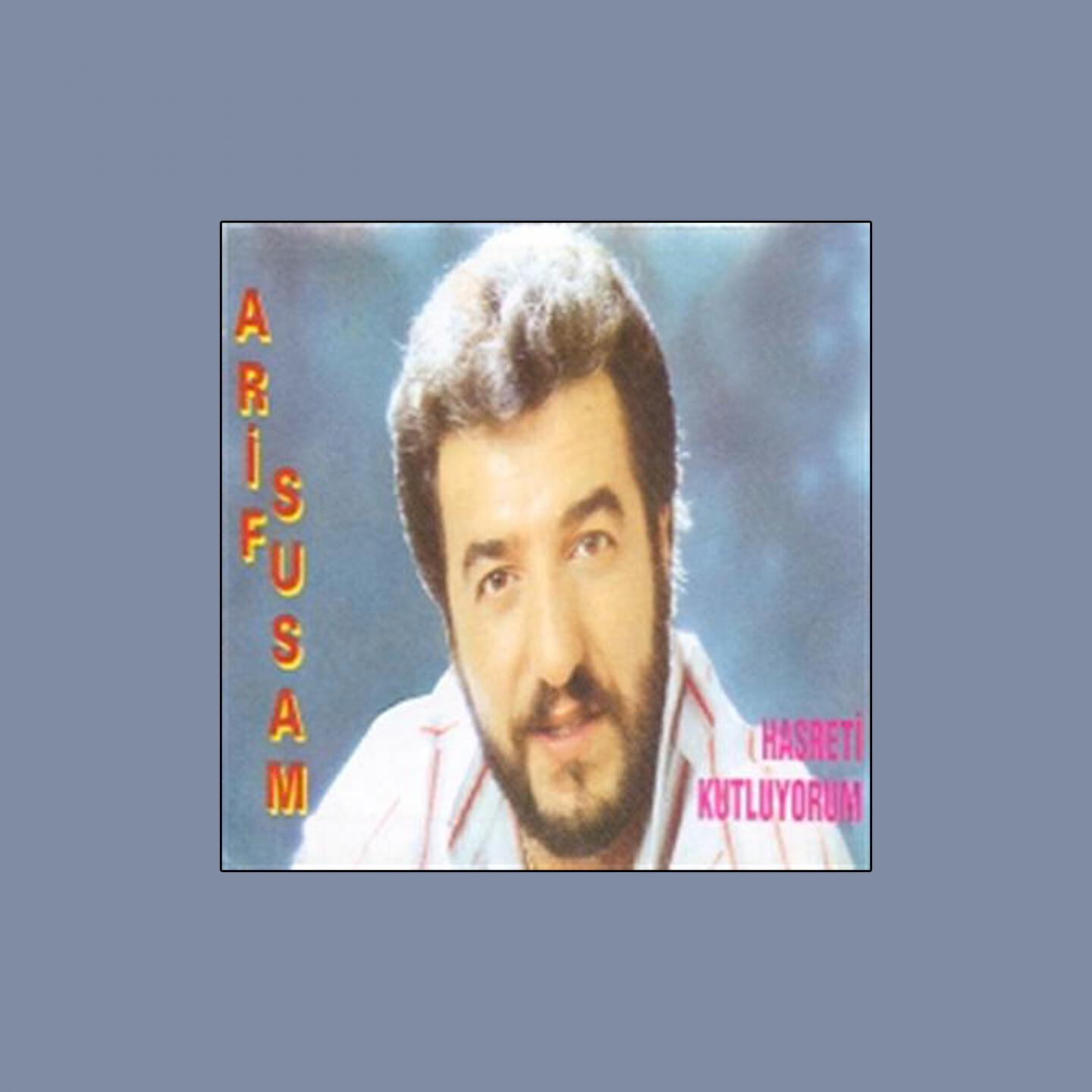 Arif Susam - Hasreti Kutluyorum
