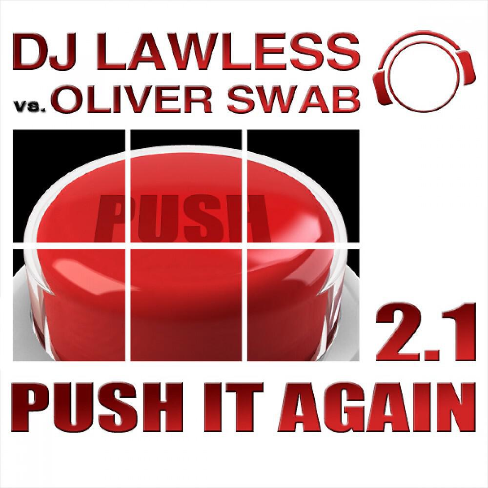 DJ Lawless vs. Oliver Swab - Push It Again 2.1 (Zboard! Remix Edit)