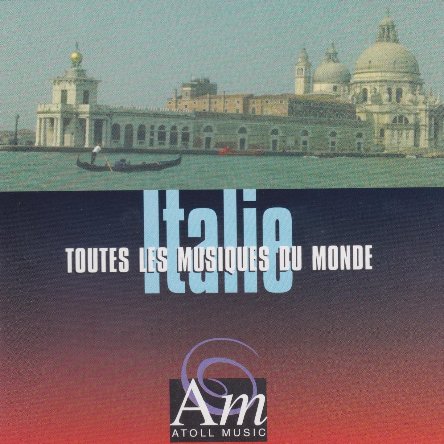 Постер альбома Italie - Toutes les musiques du monde