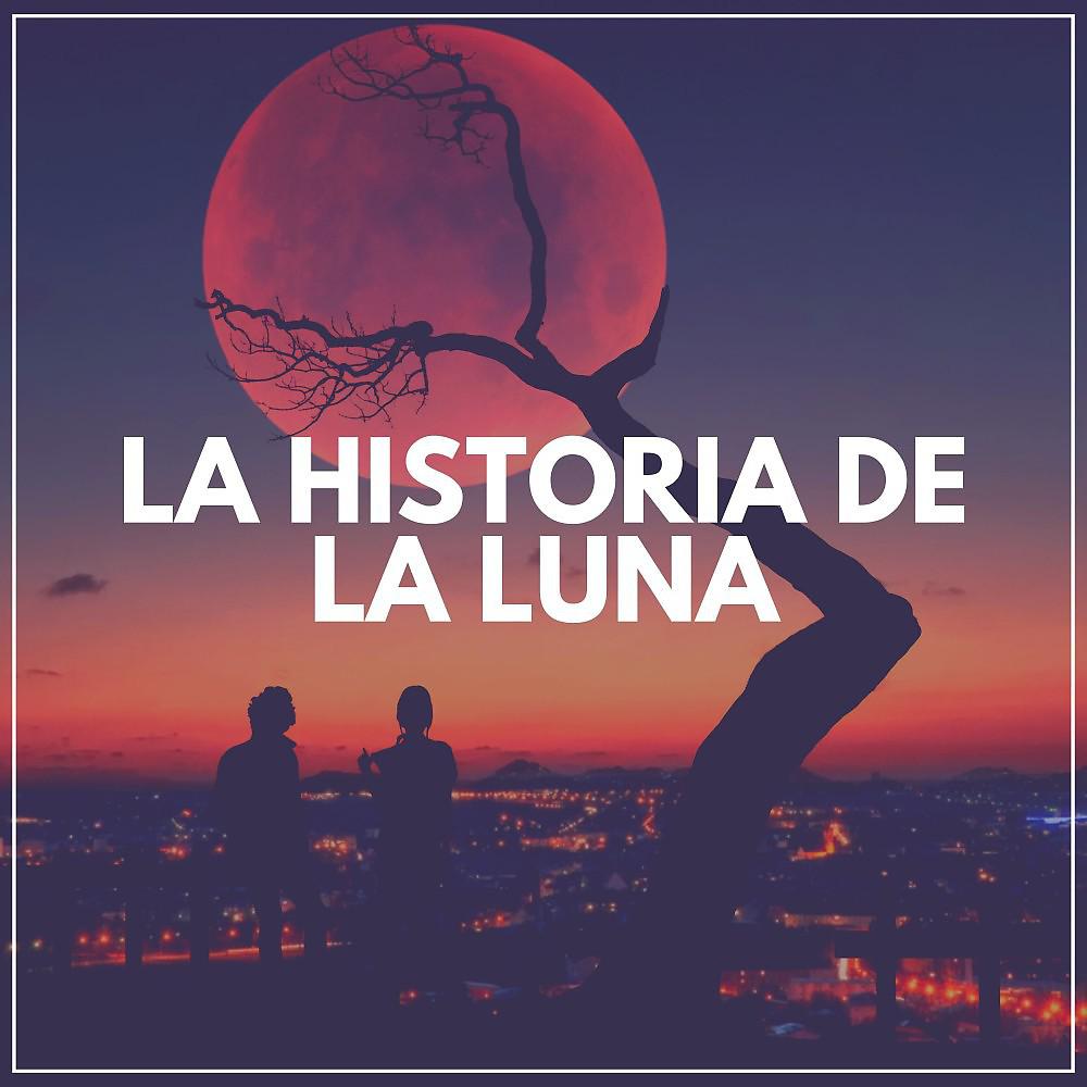Постер альбома La Historia de la Luna