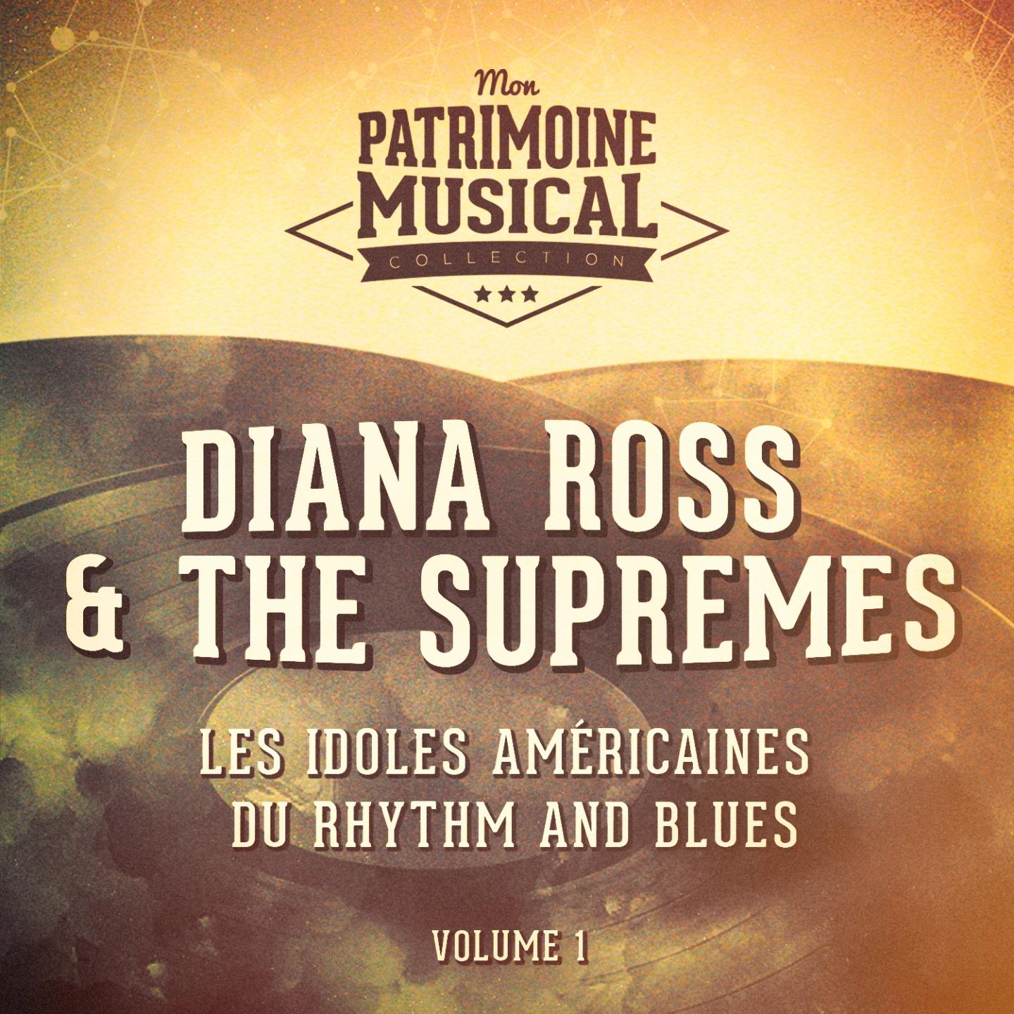 Постер альбома Les idoles américaines du Rhythm and Blues : Diana Ross & The Supremes, Vol. 1