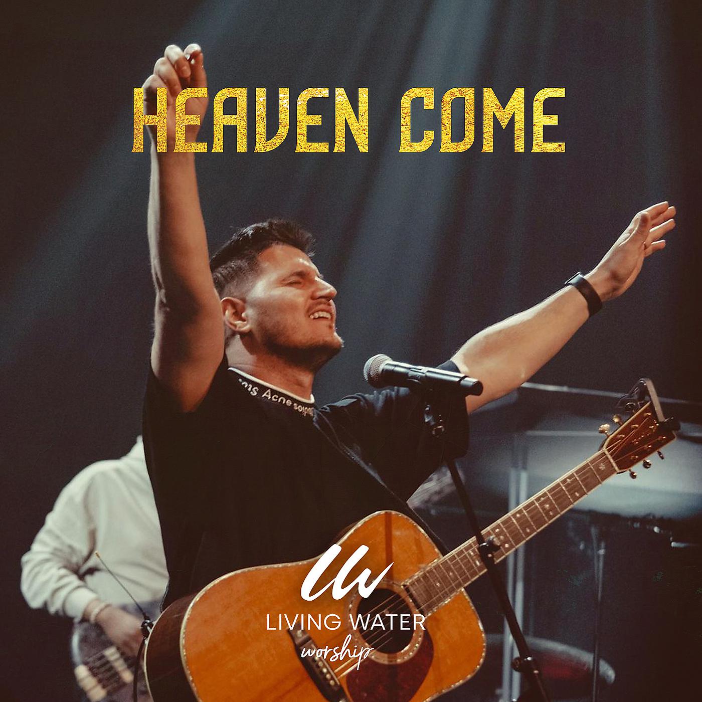 Постер альбома Heaven Come (Live)