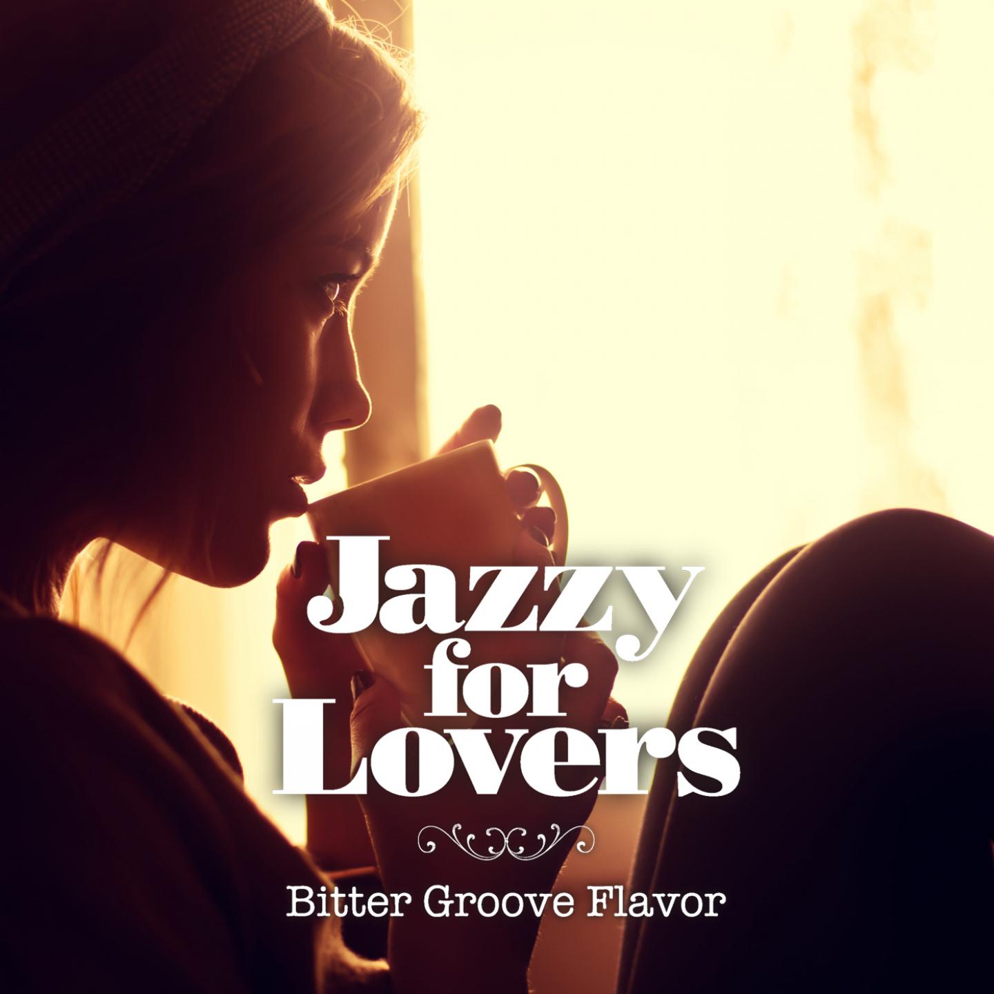 Постер альбома Jazzy for Lovers: Bitter Groove Flavor