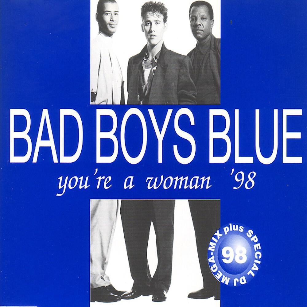 Bad boys blue you re a woman