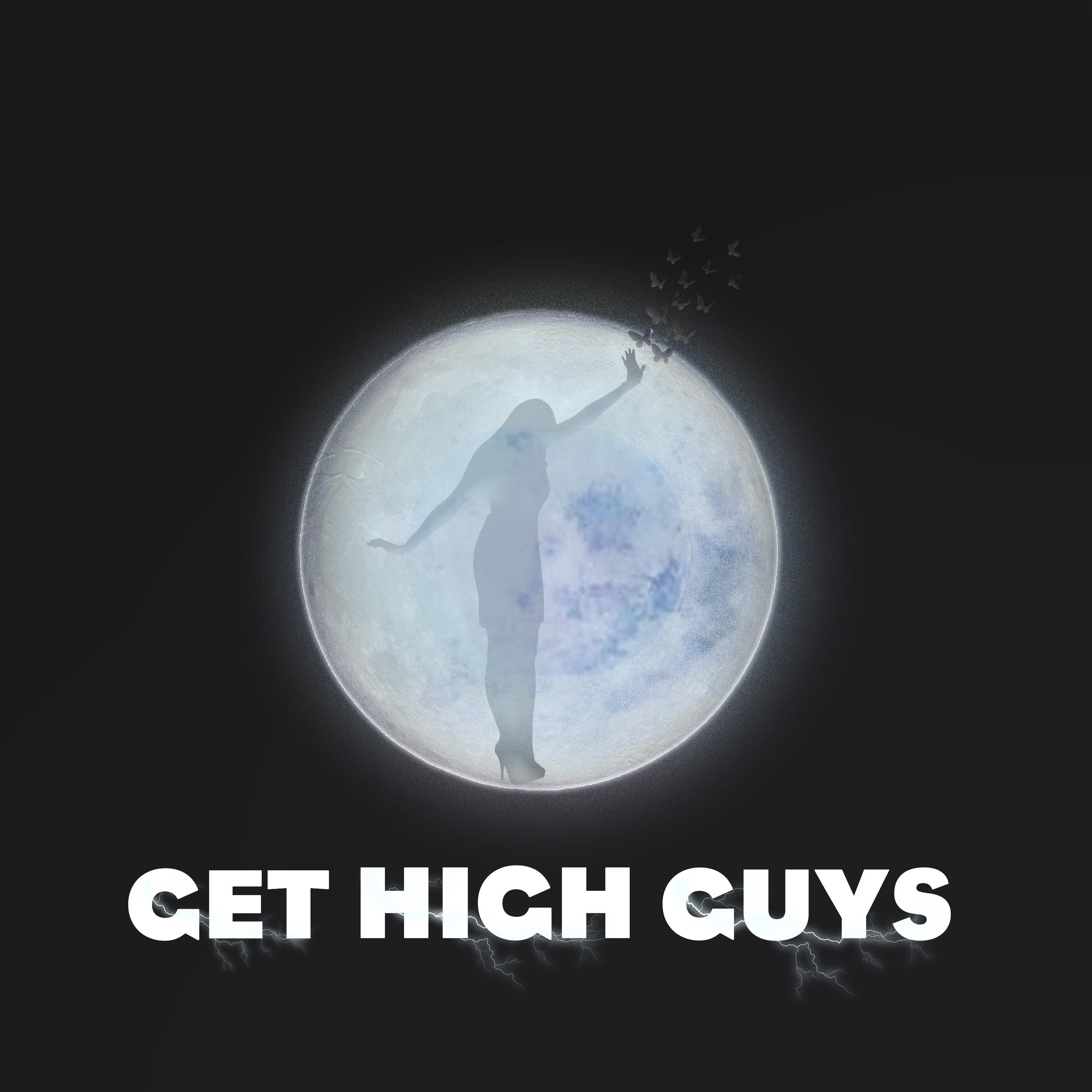 Постер альбома GET HIGH GUYS