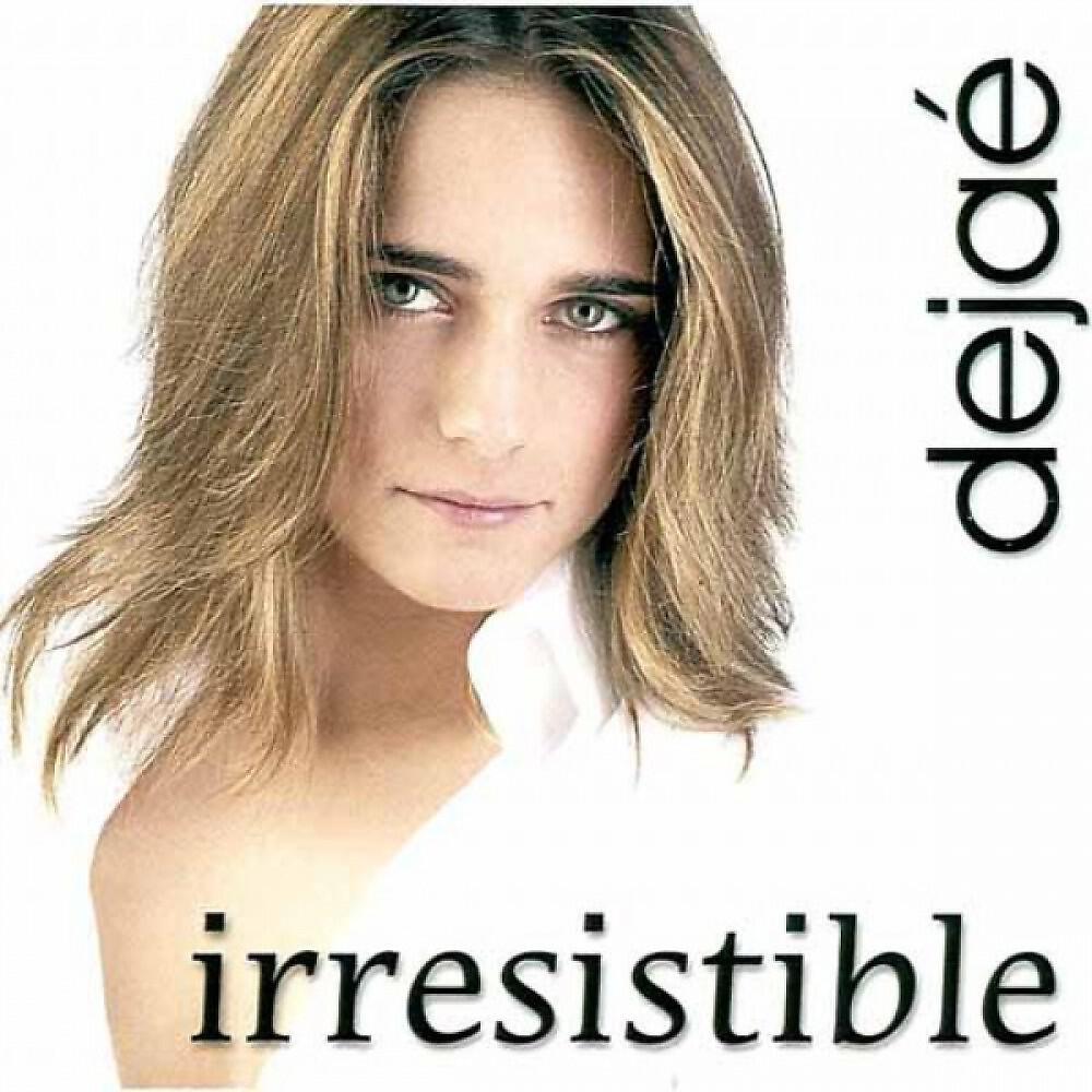 Dejaé - Irresistible (No Voice-Mix)