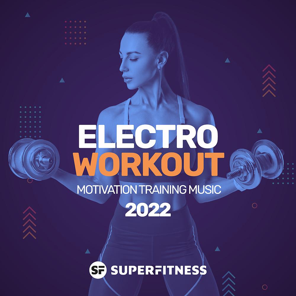 Постер альбома Electro Workout 2022: Motivation Training Music
