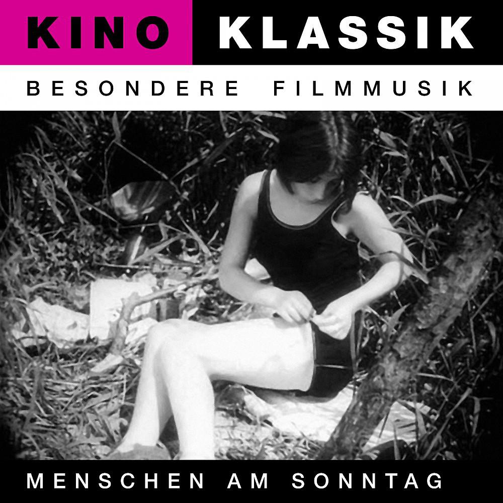 Постер альбома Kino Klassik - Besondere Filmmusik: Menschen am Sonntag